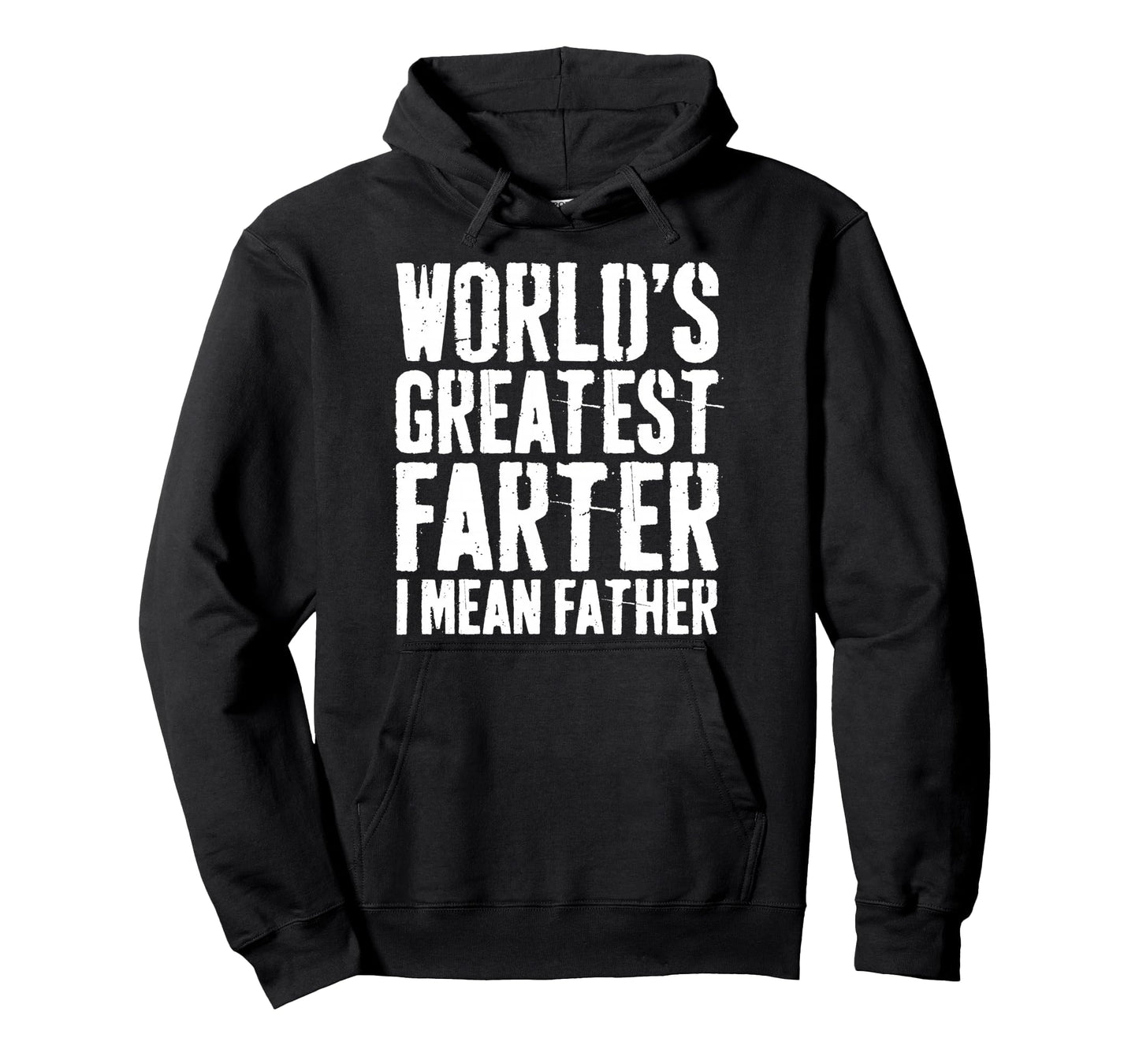 Worlds Greatest Farter I Mean Hoodie - Fun Novelty Design for Adults - T-Shirt, Sweatshirt, Hoodie