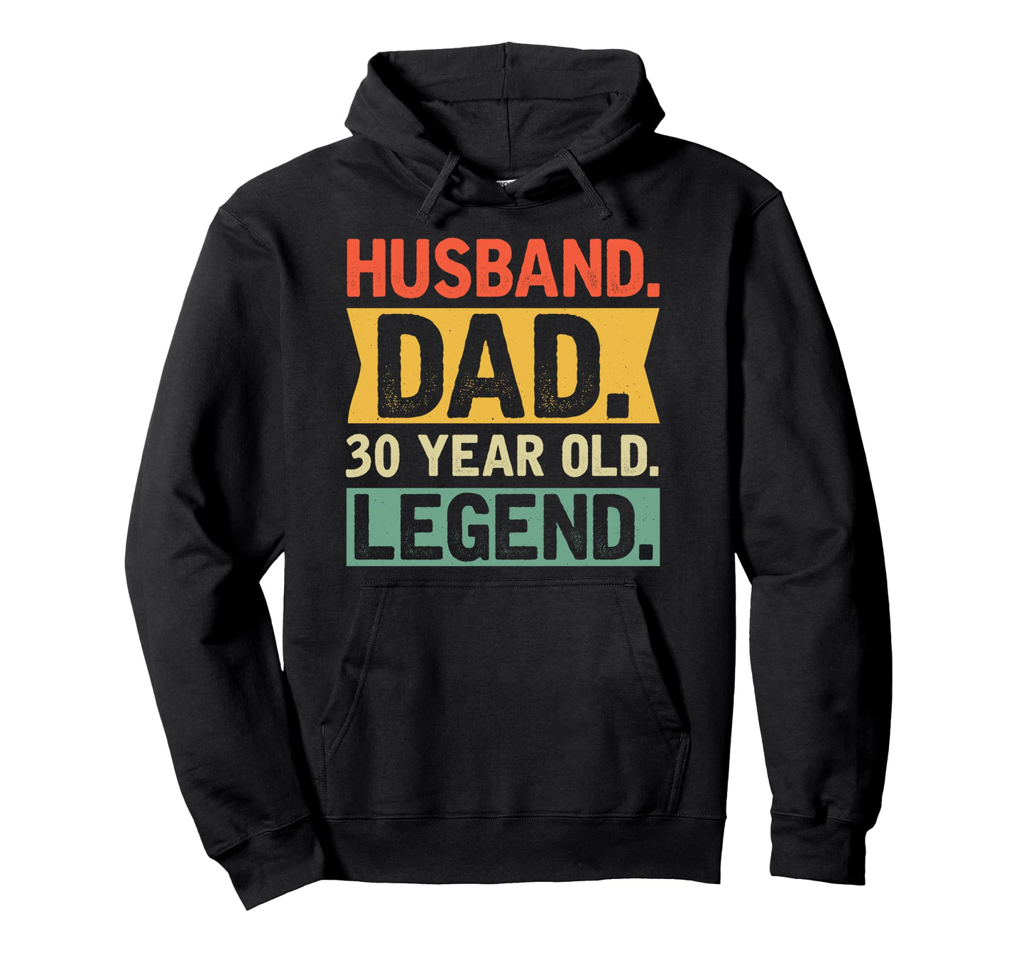 Husband Dad 30 Year Old Legend Birthday Hoodie - Graphic Print Men Women - T-Shirt, Sweatshirt, Hoodie