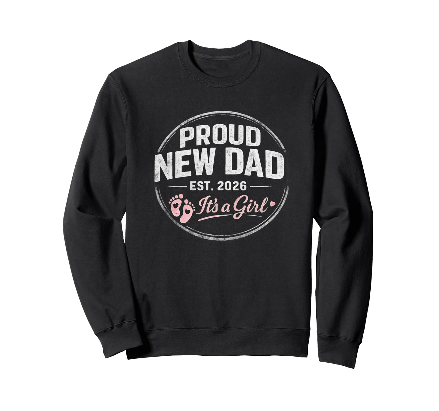 Dad Est 2026 New Dad Its 1St Time Father Sweatshirt - Unique Graphic Unisex - T-Shirt, Sweatshirt, Hoodie