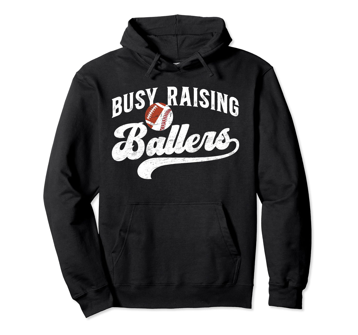 Busy Raising Ballers Football Baseball Hoodie - Unique Graphic Men Women - T-Shirt, Sweatshirt, Hoodie