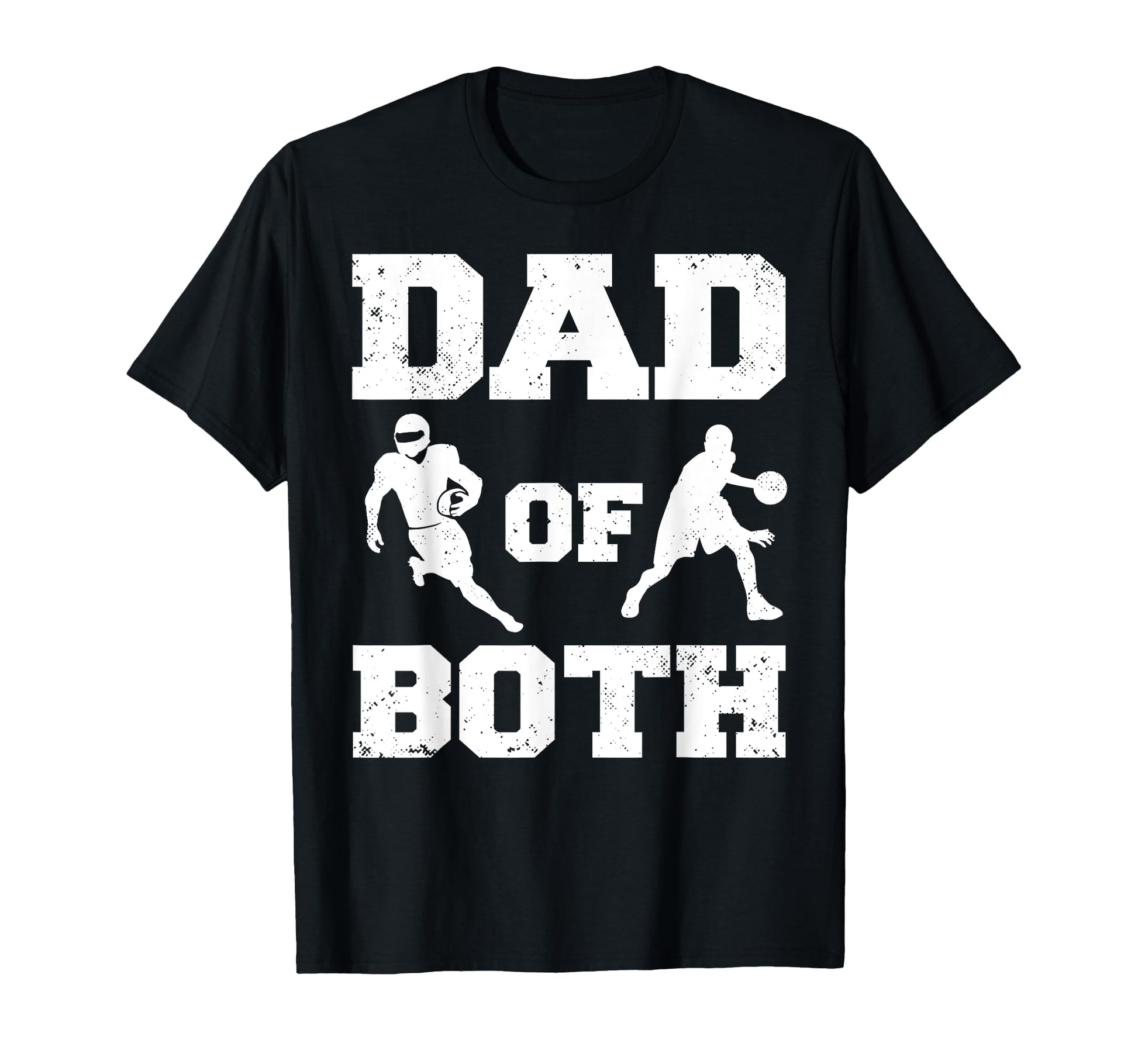 Dad Both Funny Football Basketball Dad T-Shirt - Novelty Apparel for Adults - T-Shirt, Sweatshirt, Hoodie