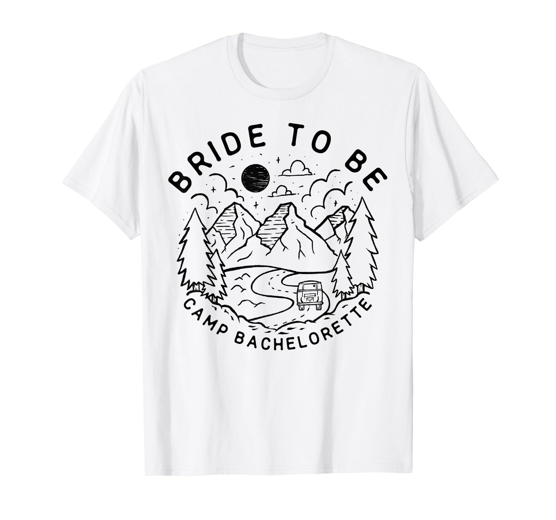 Bride To Be Camp Bachelorette Party T-Shirt - Novelty Apparel Unisex - T-Shirt, Sweatshirt, Hoodie