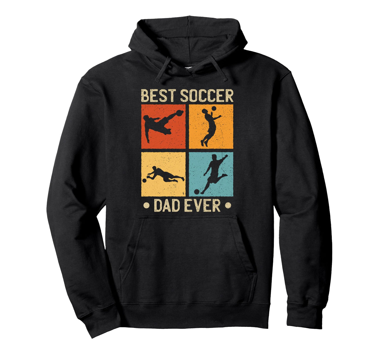 Best Soccer Dad Ever Soccer Coach Soccer Hoodie - Trendy Graphic Men Women - T-Shirt, Sweatshirt, Hoodie