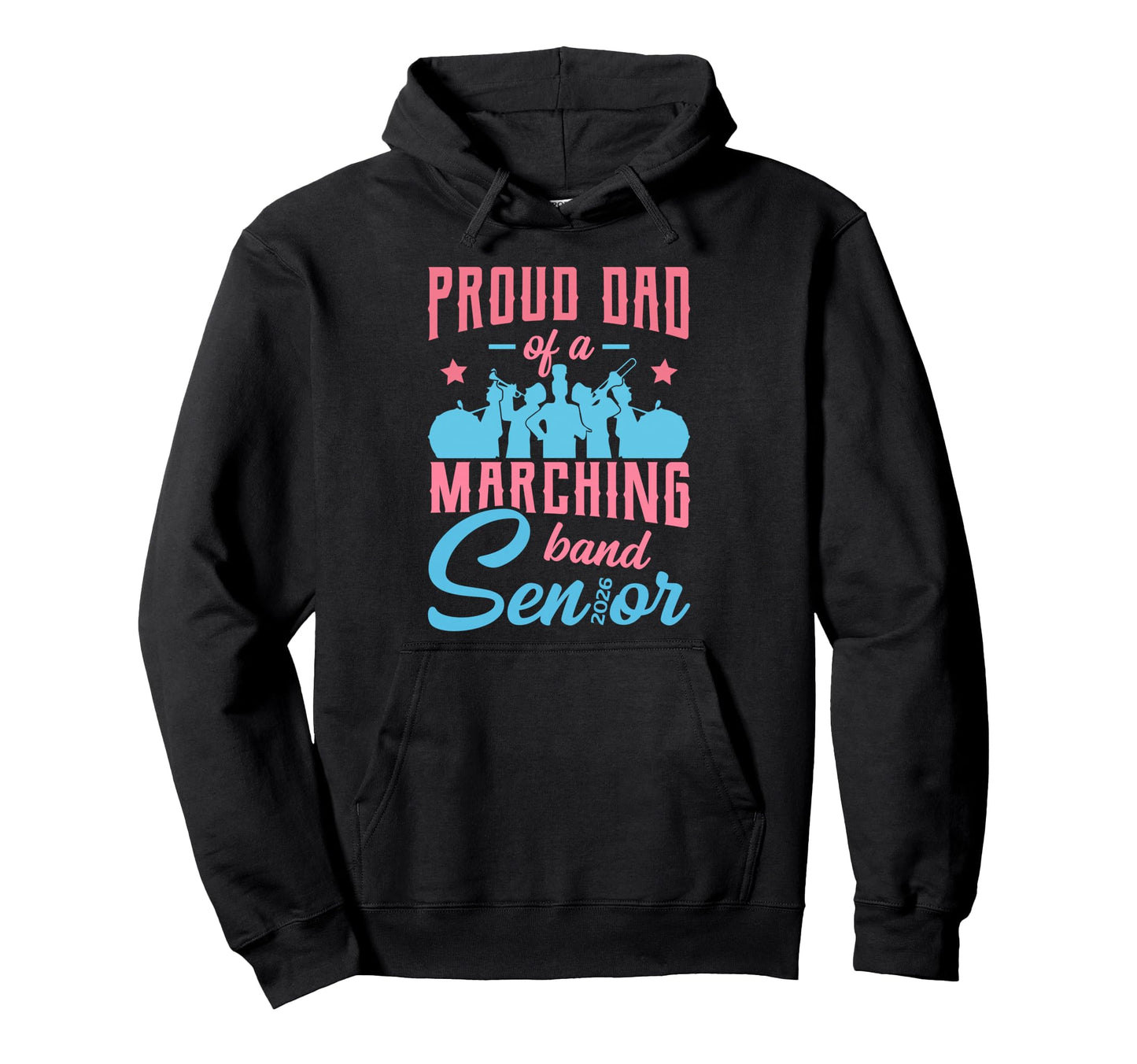 Proud Dad 2026 Marching Band Senior Hoodie - Unique Graphic Men Women - T-Shirt, Sweatshirt, Hoodie