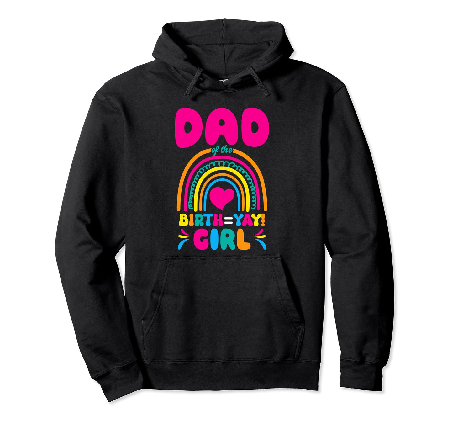Dad Birth Yay Birthday Boho Rainbow Bday Hoodie - Novelty Apparel Unisex - T-Shirt, Sweatshirt, Hoodie
