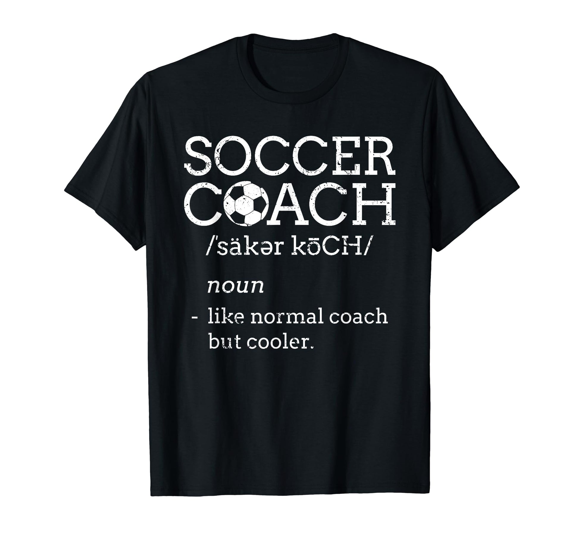 Soccer Coach Definition Funny Gift T-Shirt - Graphic Print for Adults - T-Shirt, Sweatshirt, Hoodie