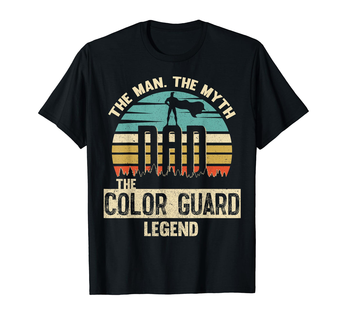 Myth Legend Dad Color Guard T-Shirt - Fun Novelty Design Unisex - T-Shirt, Sweatshirt, Hoodie