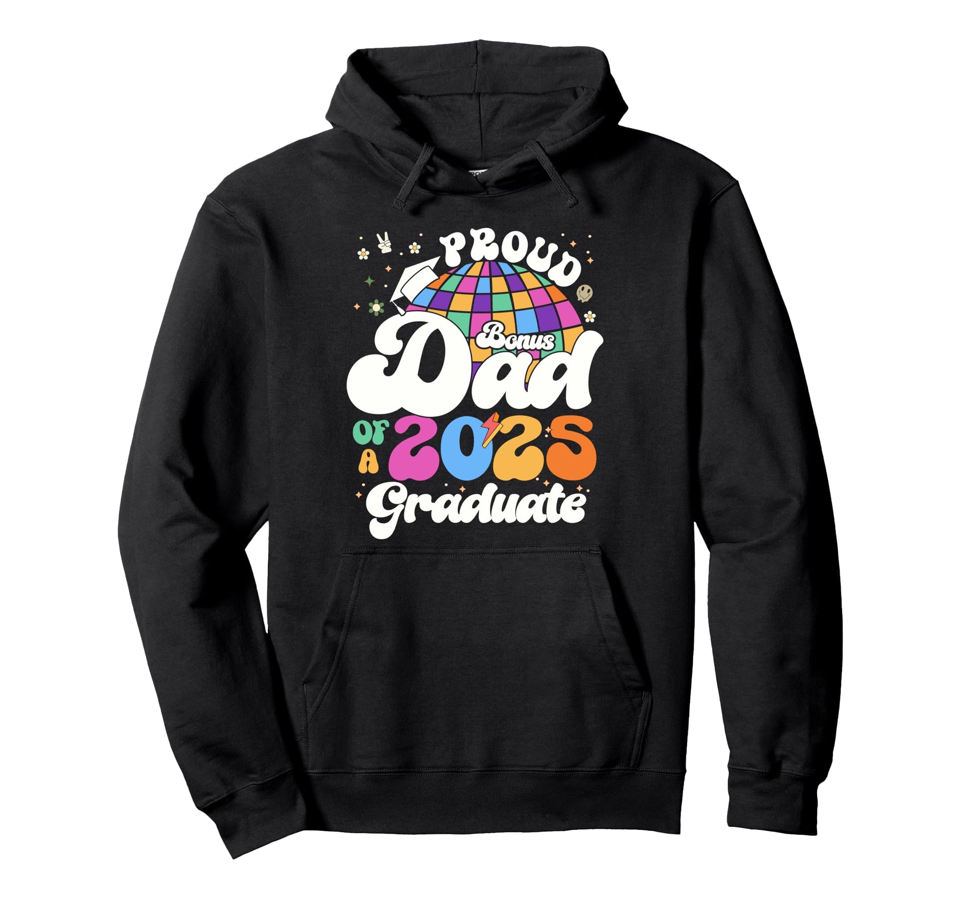 Groovy Bonus Dad 2025 Graduate Senior Hoodie - Novelty Apparel Unisex - T-Shirt, Sweatshirt, Hoodie