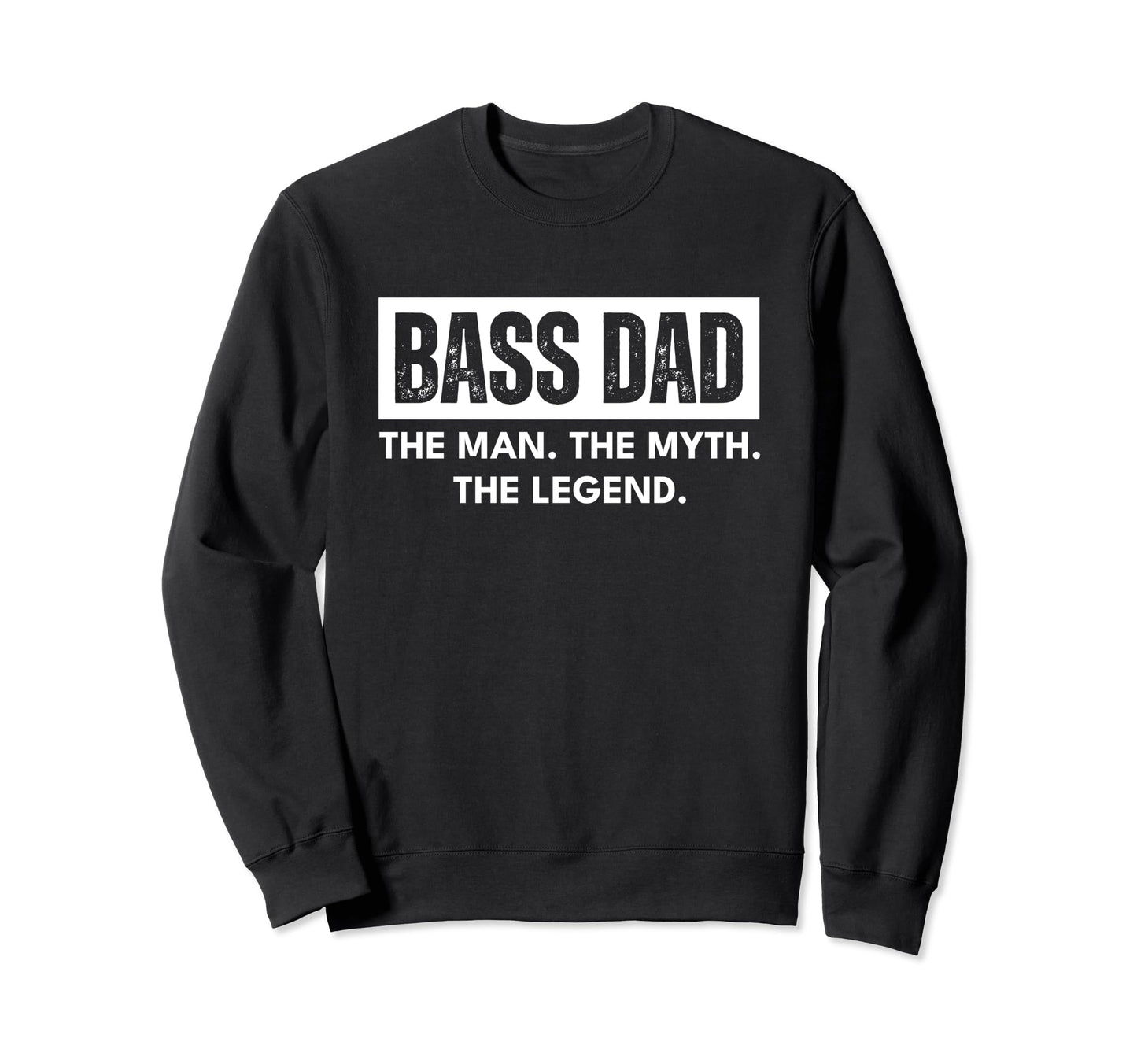 Bass Dad Musician Distressed Myth Sweatshirt - Novelty Apparel Men Women - T-Shirt, Sweatshirt, Hoodie