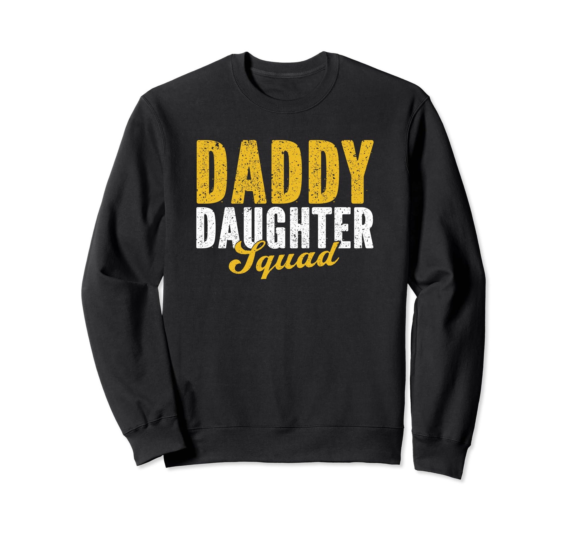 Daddy Daughter Squad Dad Matching Sweatshirt - Graphic Print Men Women - T-Shirt, Sweatshirt, Hoodie