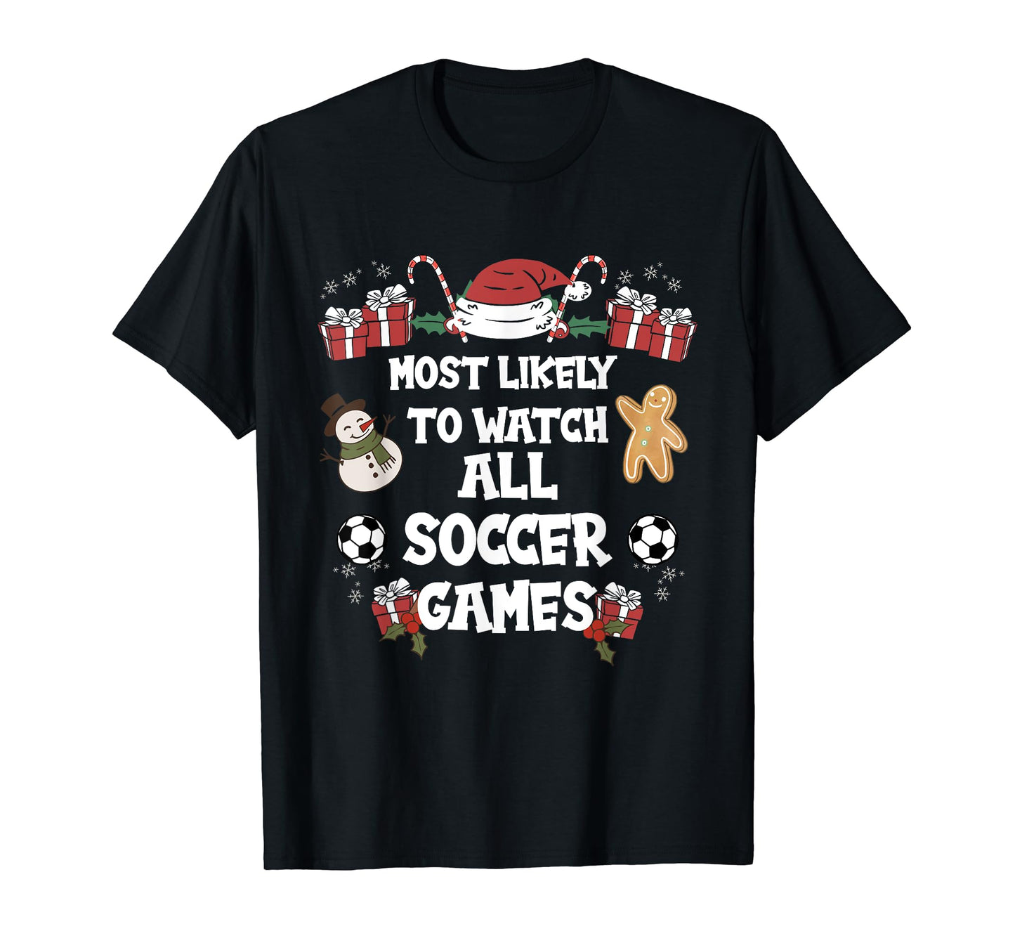 Most Likely To Watch All Soccer Games T-Shirt - Trendy Graphic for Adults - T-Shirt, Sweatshirt, Hoodie