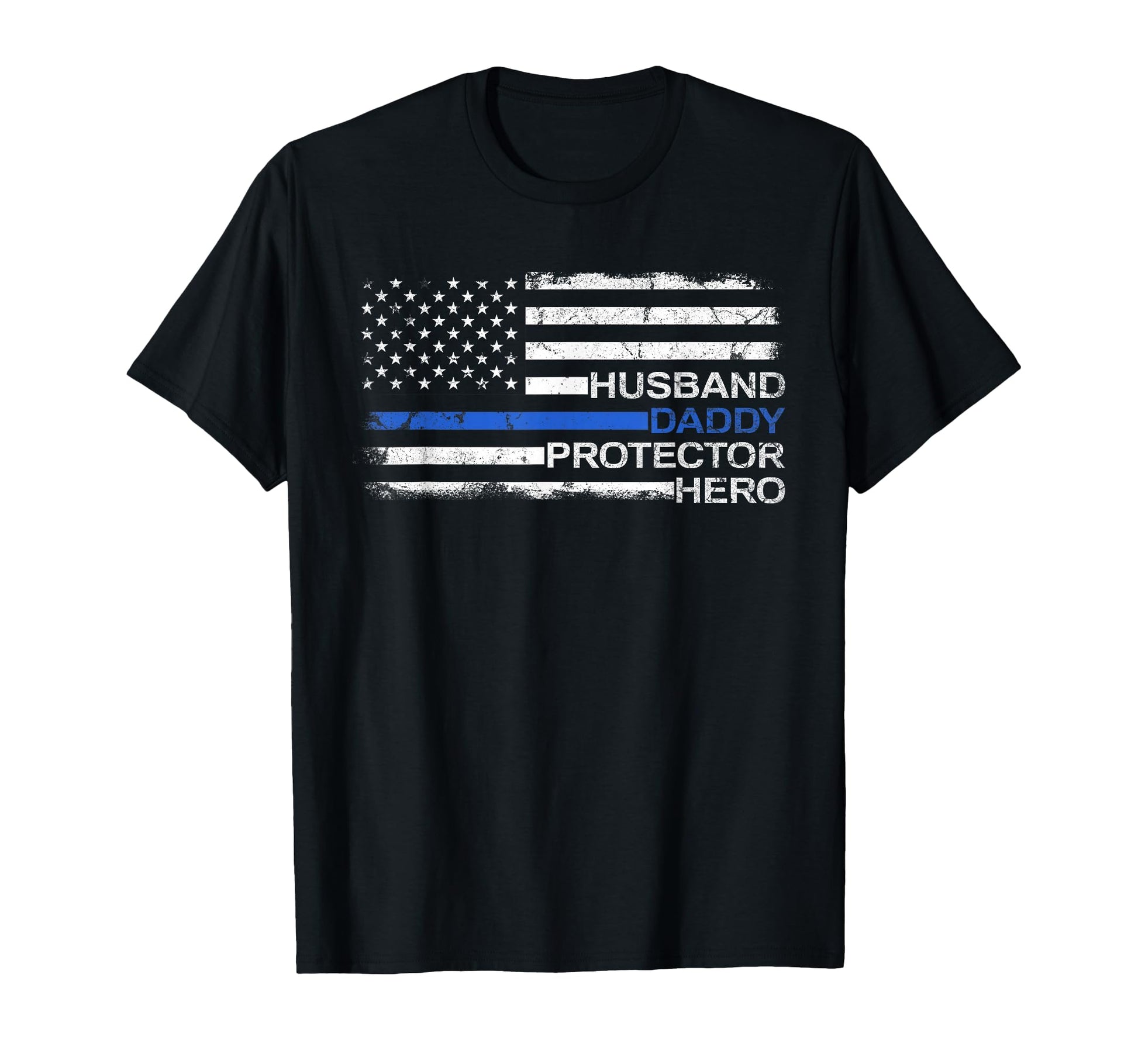 Husband Daddy Protector Hero Police T-Shirt - Unique Graphic Unisex - T-Shirt, Sweatshirt, Hoodie