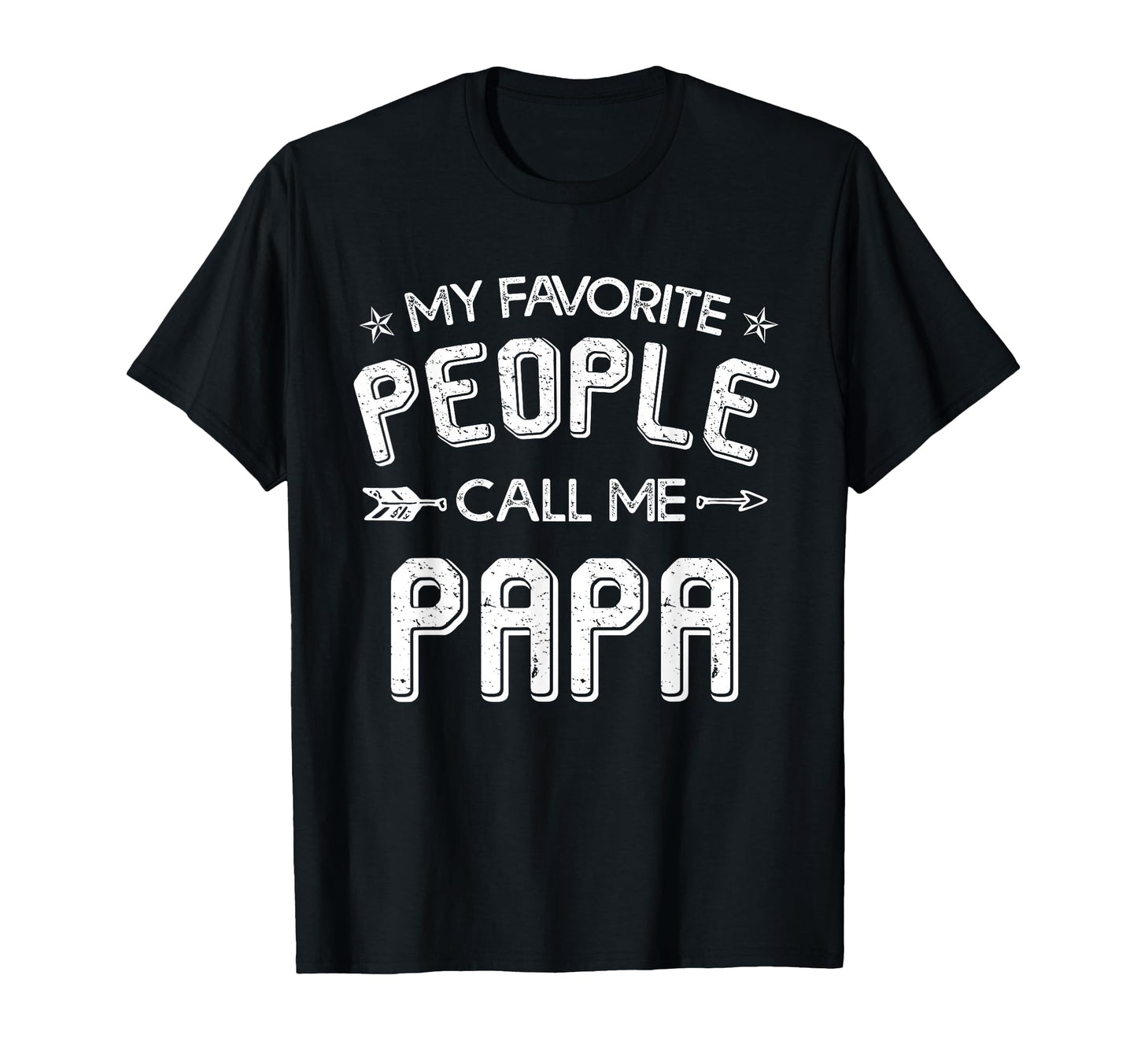 Funny My Favorite People Call Me Papa T-Shirt - Streetwear Style Men Women - T-Shirt, Sweatshirt, Hoodie