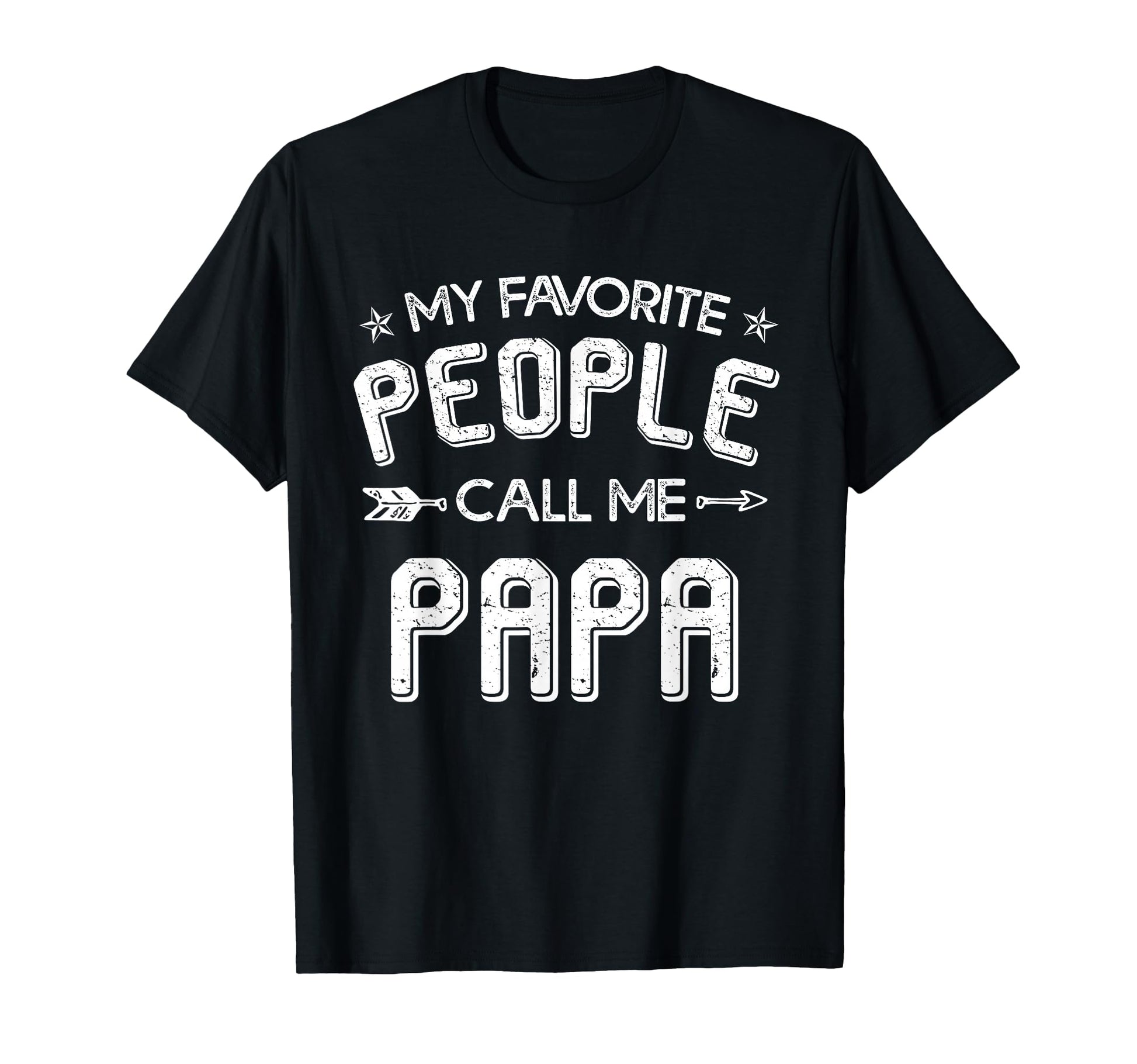 Funny My Favorite People Call Me Papa T-Shirt - Streetwear Style Men Women - T-Shirt, Sweatshirt, Hoodie