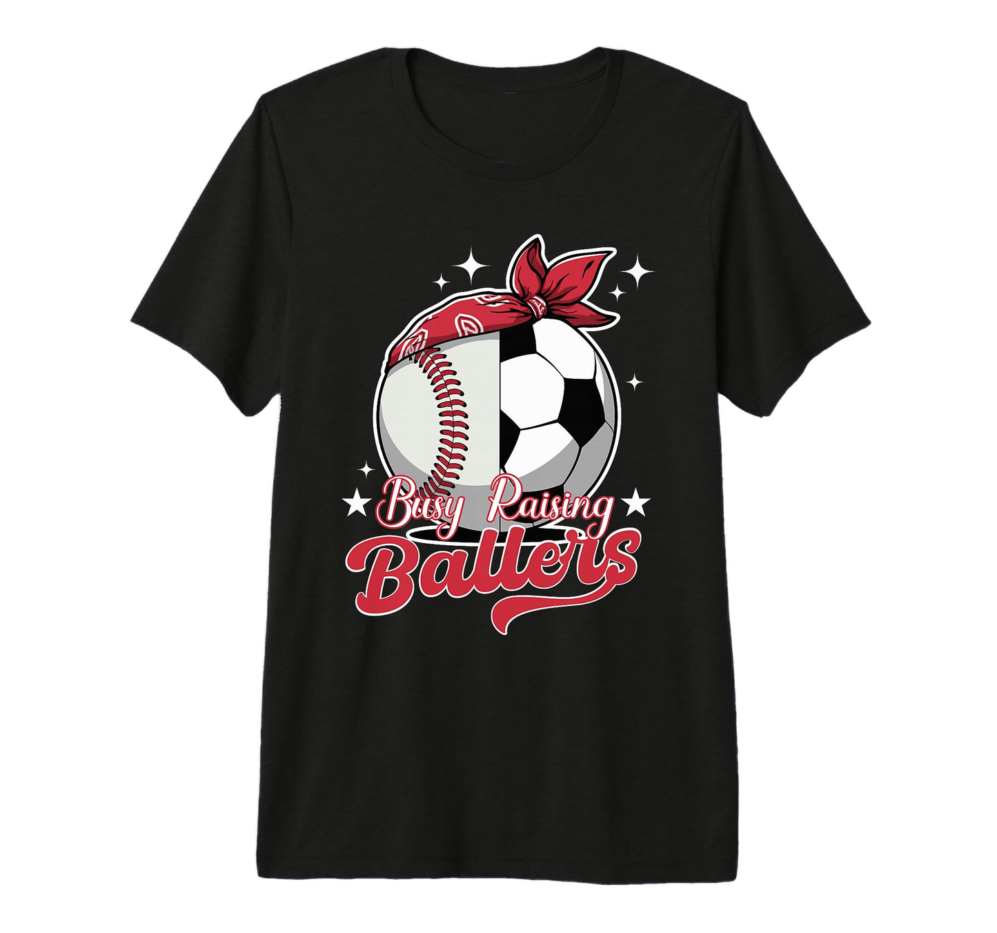 Busy Raising Ballers Baseball Soccer T-Shirt - Novelty Apparel Men Women - T-Shirt, Sweatshirt, Hoodie