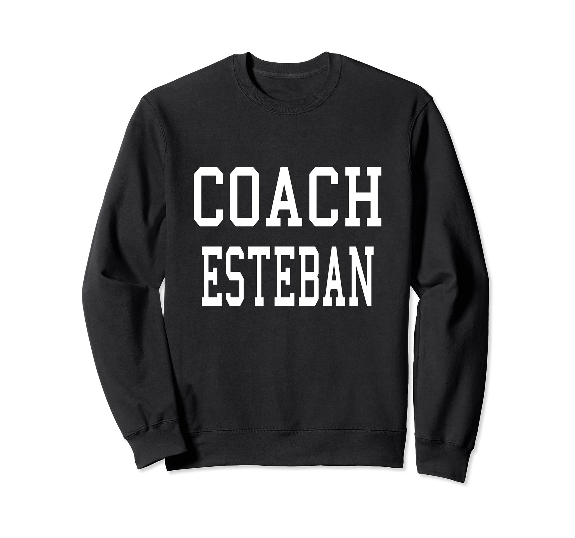 Coach Esteban Custom Football Sweatshirt - Aesthetic Graphic Men Women - T-Shirt, Sweatshirt, Hoodie
