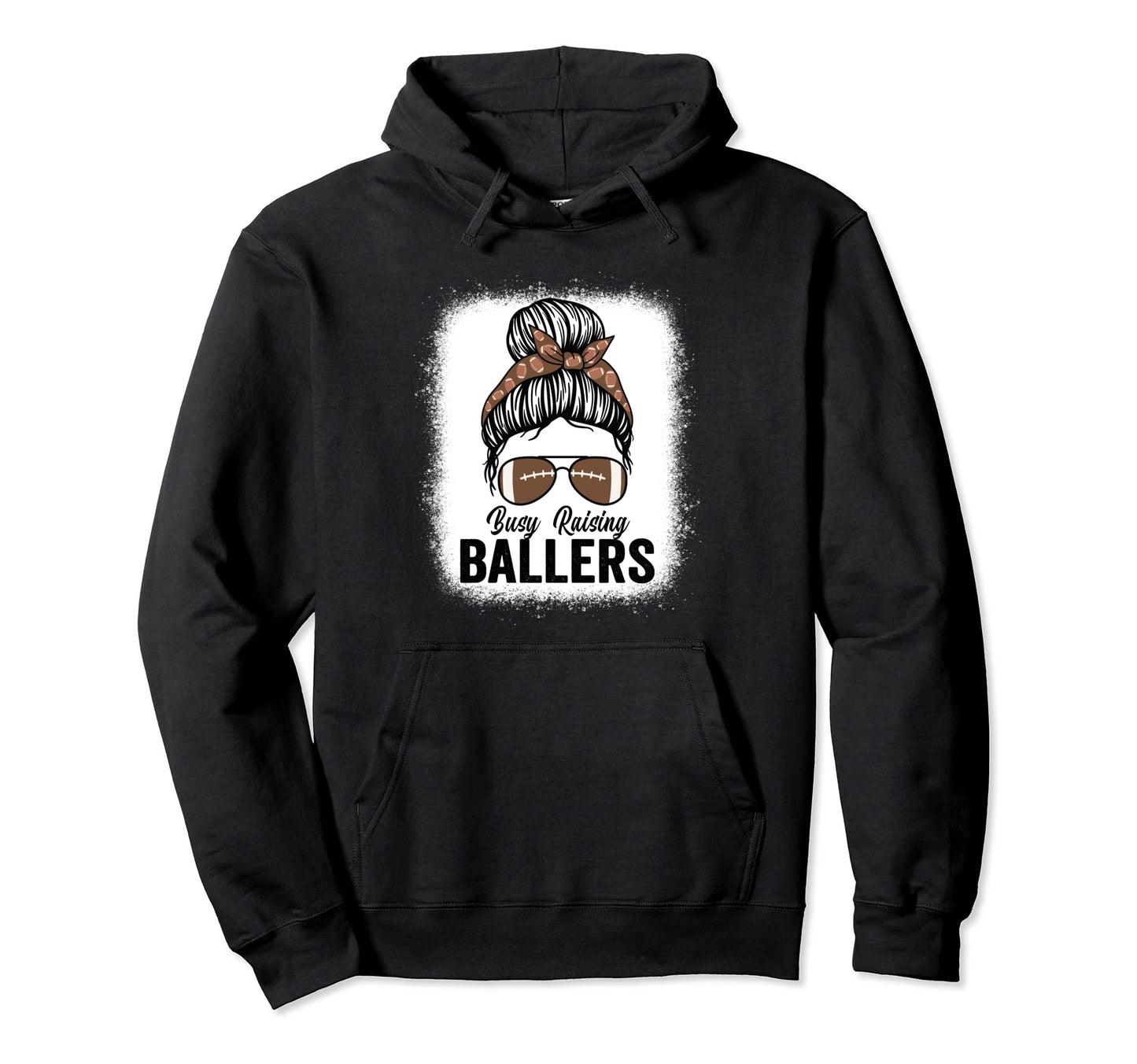Busy Raising Ballers Football Messy Hoodie - Casual Everyday Wear Unisex - T-Shirt, Sweatshirt, Hoodie