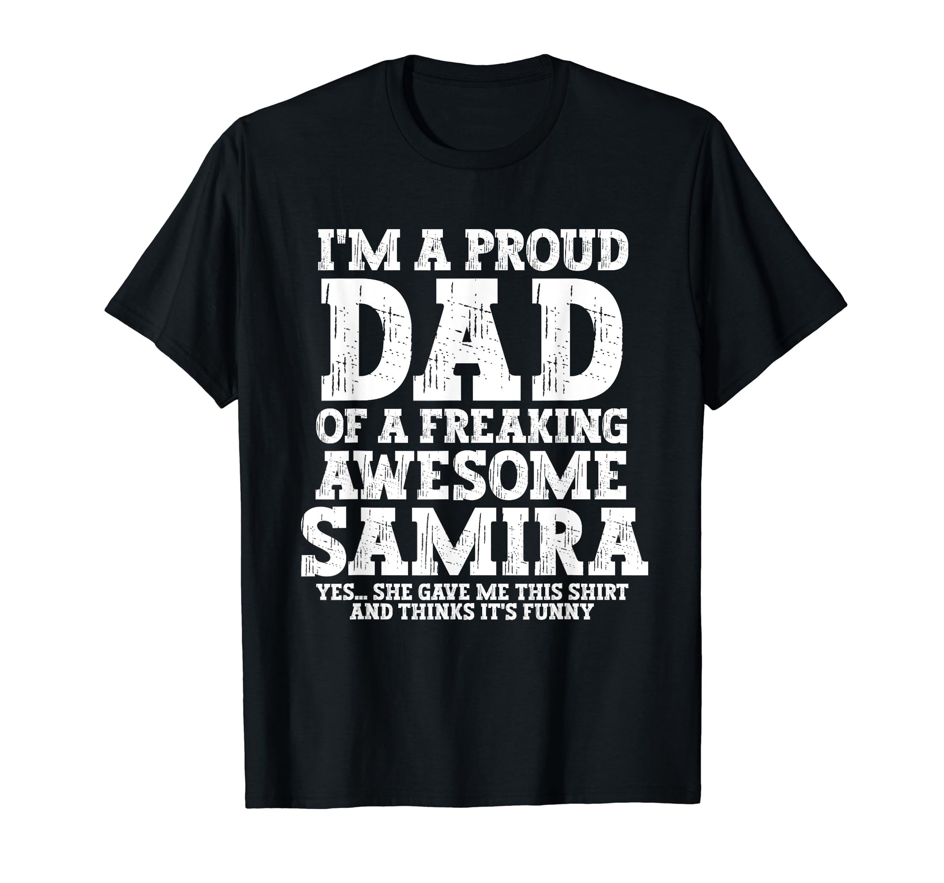 Dad Samira Personalized Name Funny T-Shirt - Streetwear Style Men Women - T-Shirt, Sweatshirt, Hoodie