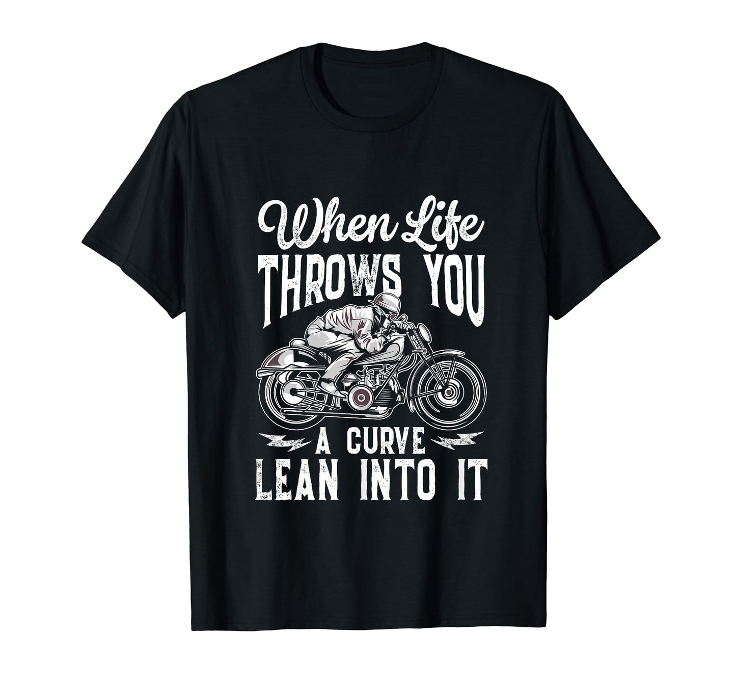 Motorcycle Biker When Life Throws You T-Shirt - Novelty Apparel Men Women - T-Shirt, Sweatshirt, Hoodie