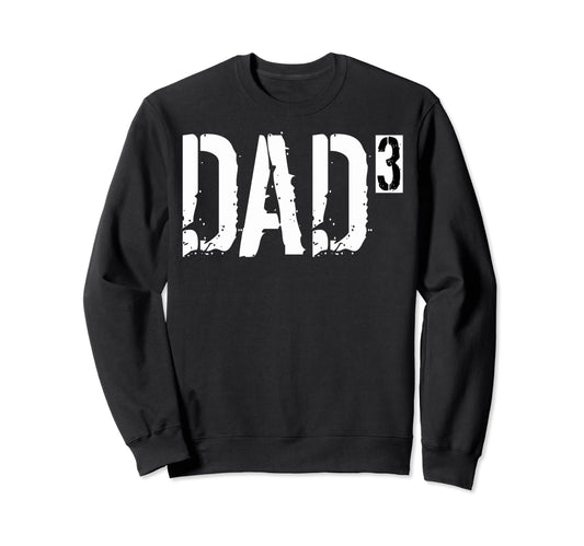 3 Dad 3 Dad Three Dad Cubed Dad3 Sweatshirt - Minimalist Print Unisex - T-Shirt, Sweatshirt, Hoodie