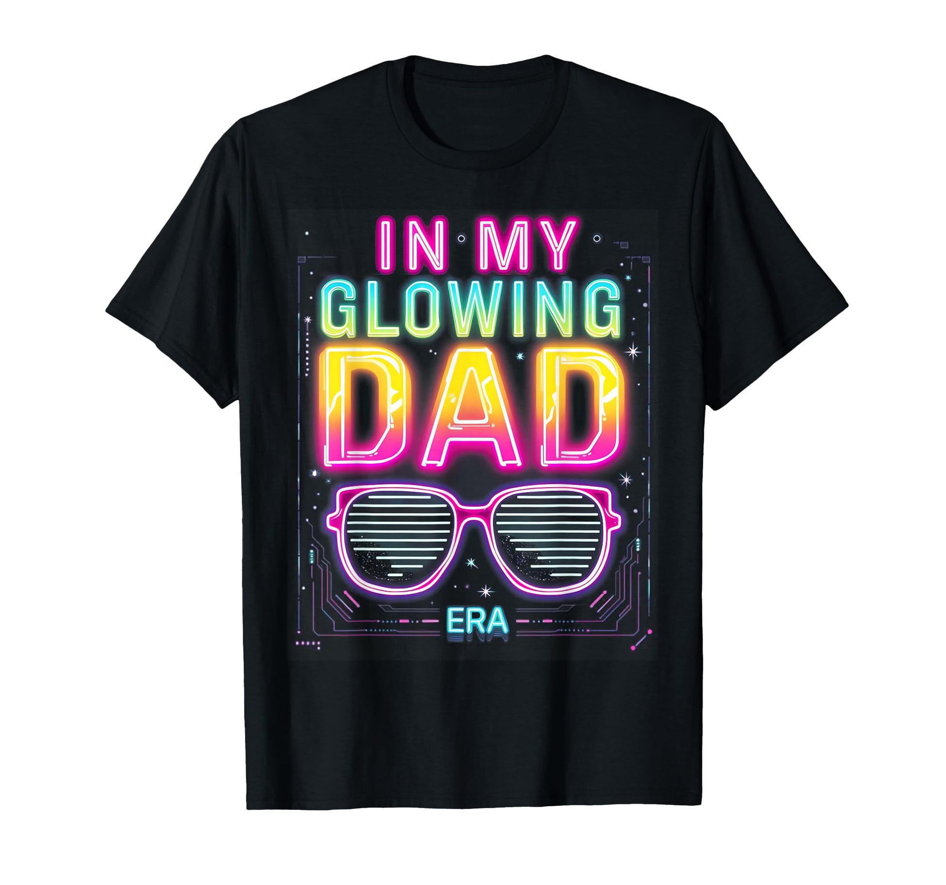 My Glowing Dad Era Groovy Colorful T-Shirt - Fun Novelty Design Men Women - T-Shirt, Sweatshirt, Hoodie