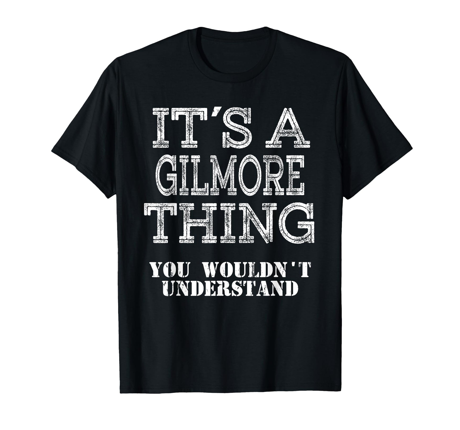 Its Gilmore Thing You Wouldnt T-Shirt - Streetwear Style Men Women - T-Shirt, Sweatshirt, Hoodie