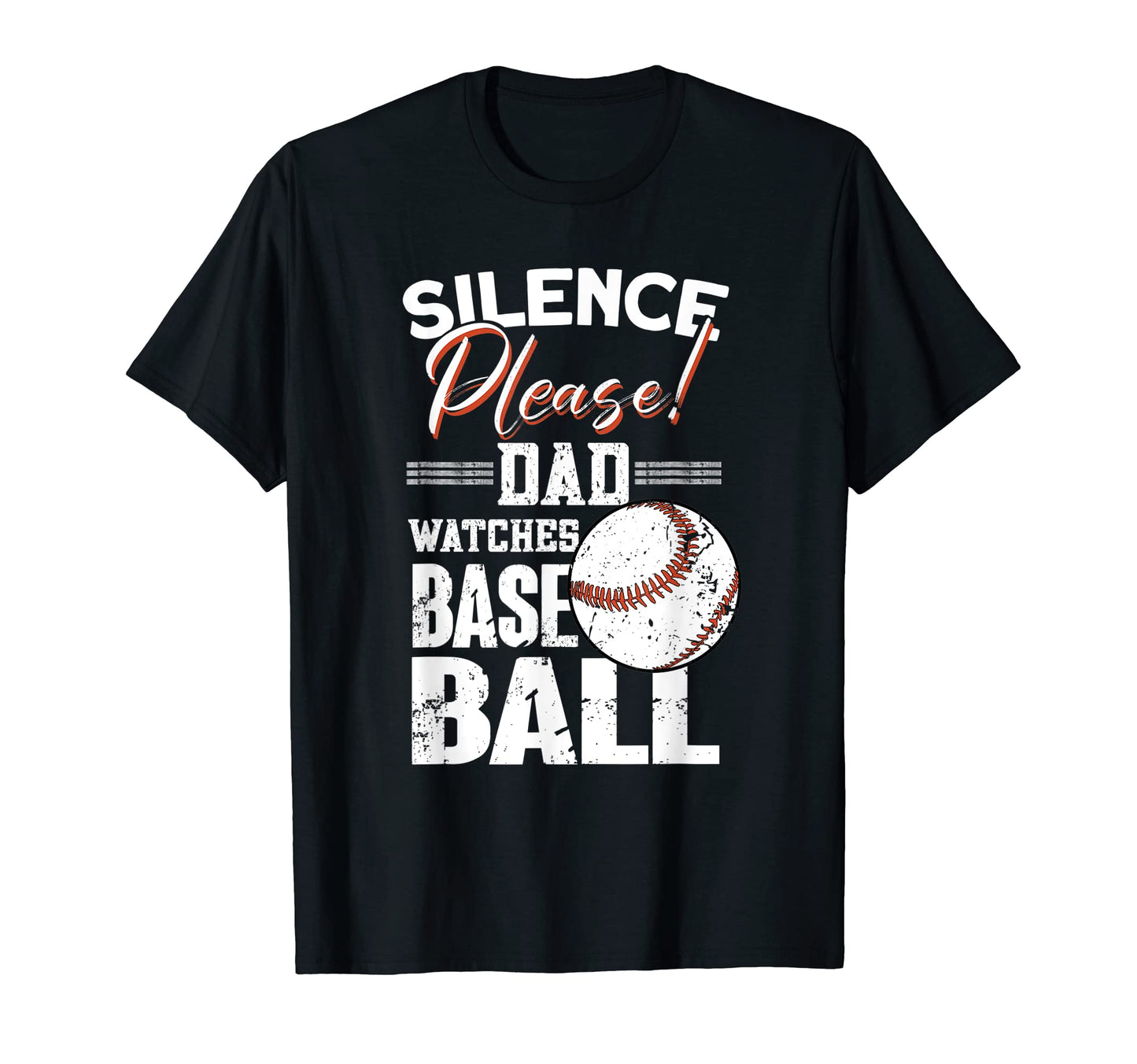 Mens Silence Please Dad Watches Baseball T-Shirt - Streetwear Style Unisex - T-Shirt, Sweatshirt, Hoodie