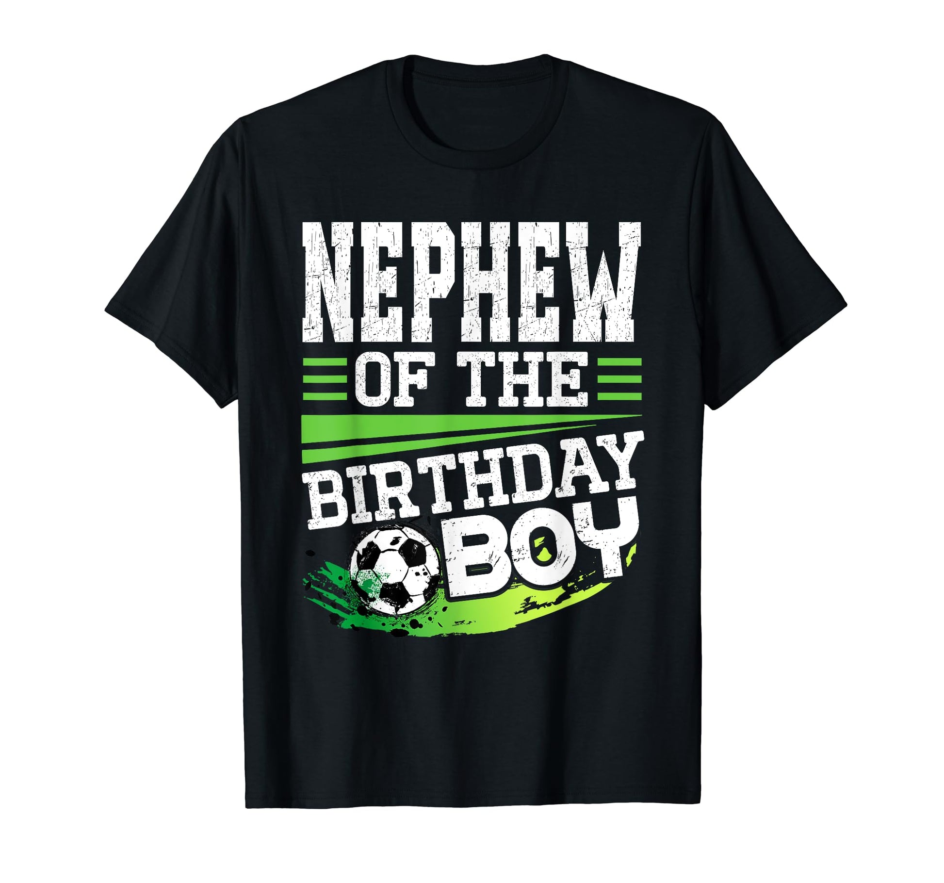 Soccer Birthday Nephew Birthday T-Shirt - Streetwear Style Men Women - T-Shirt, Sweatshirt, Hoodie