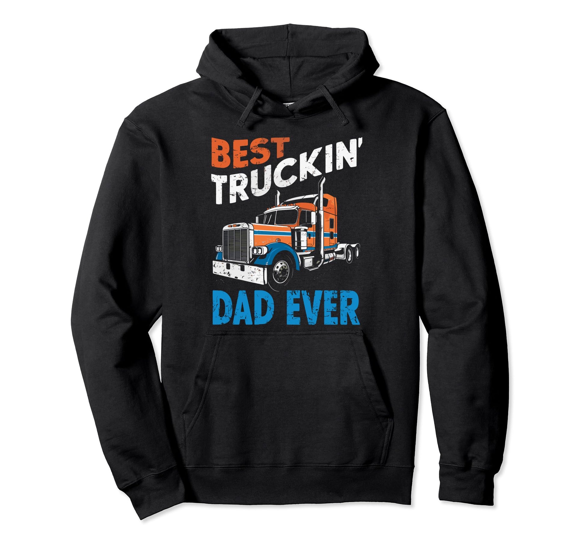 Best Truckin Dad Ever Big Rig Trucker Hoodie - Custom Art Print for Adults - T-Shirt, Sweatshirt, Hoodie