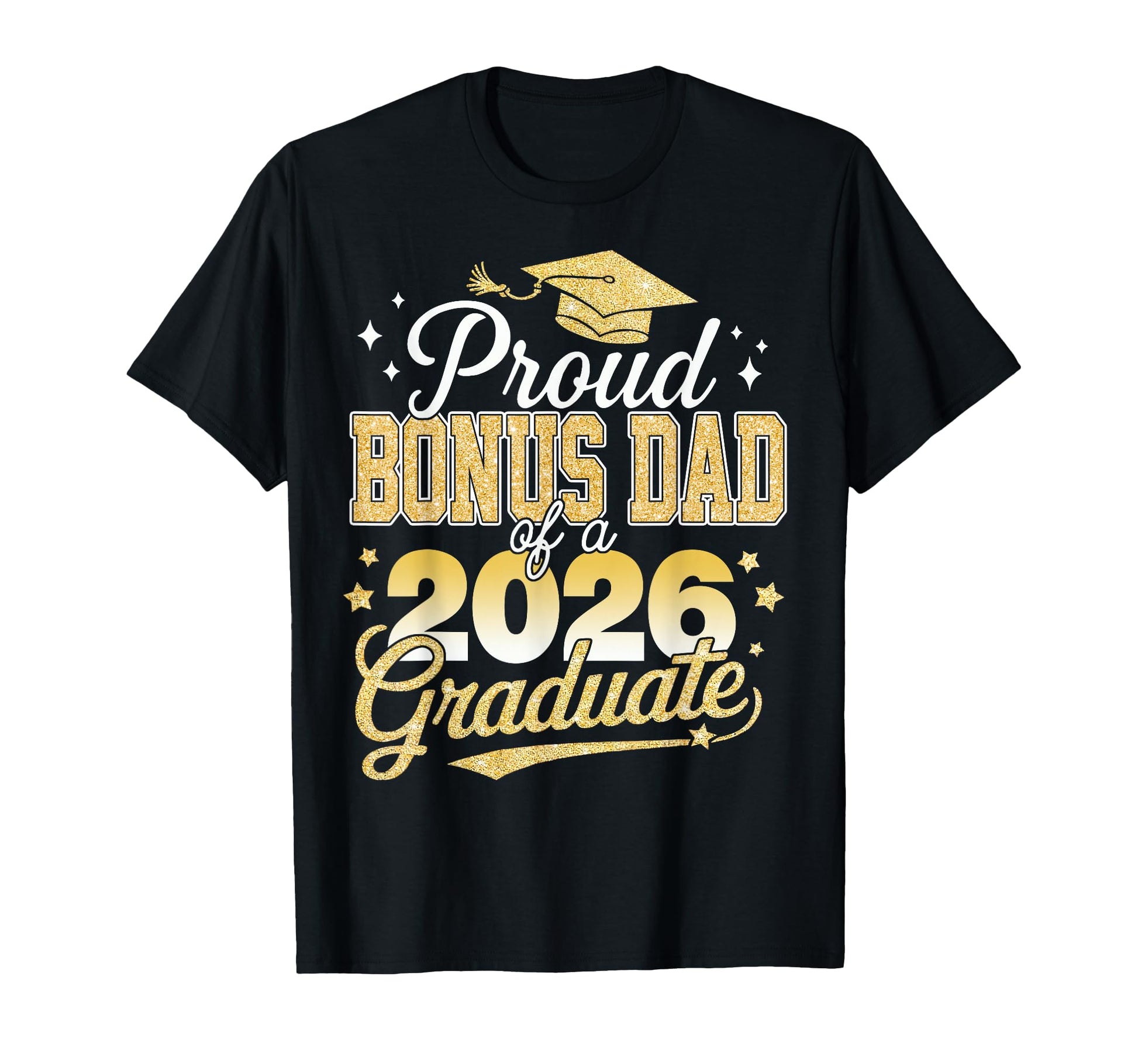 Proud Bonus Dad Class 2026 Graduate Senior T-Shirt - Unique Graphic Unisex - T-Shirt, Sweatshirt, Hoodie