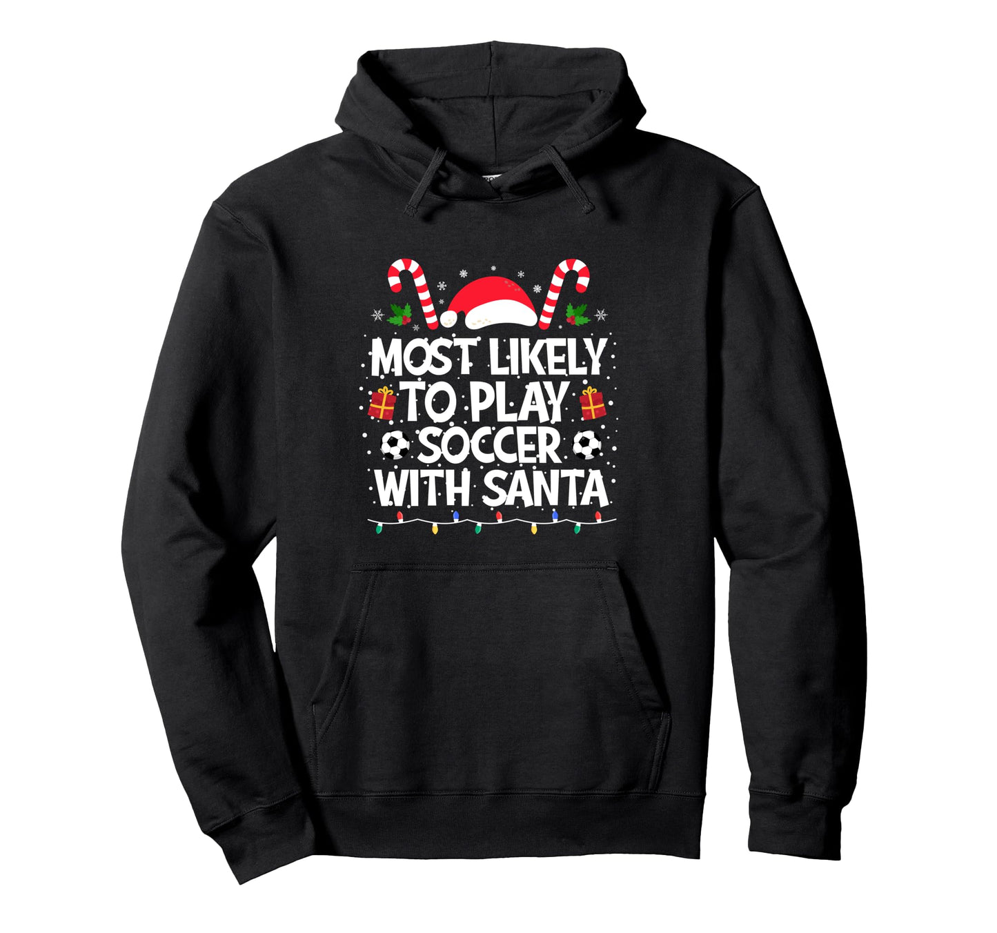 Most Likely To Play Soccer Santa Family Hoodie - Aesthetic Graphic Unisex - T-Shirt, Sweatshirt, Hoodie