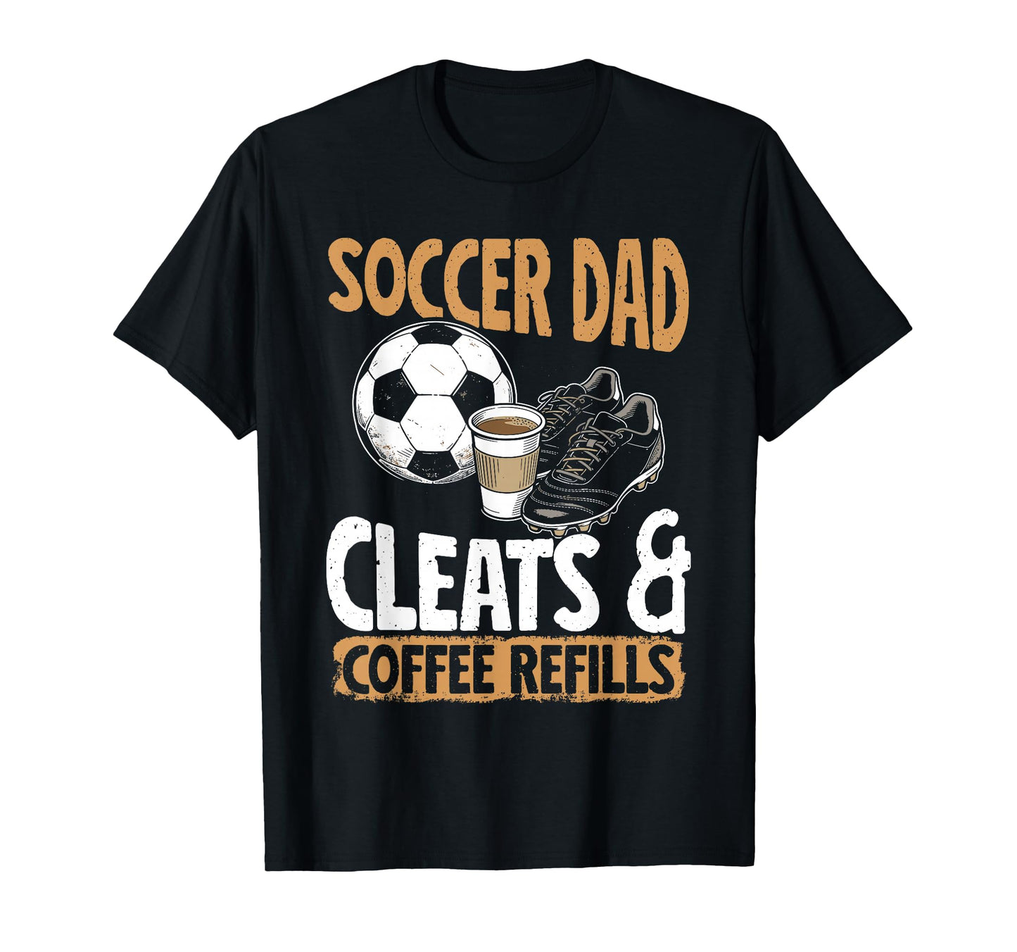 Soccer Dad Coffee Lover T-Shirt - Unique Graphic Unisex - T-Shirt, Sweatshirt, Hoodie