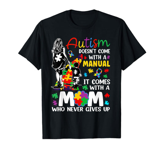 Autism Doesnt Come Manual It Comes T-Shirt - Custom Art Print for Adults - T-Shirt, Sweatshirt, Hoodie
