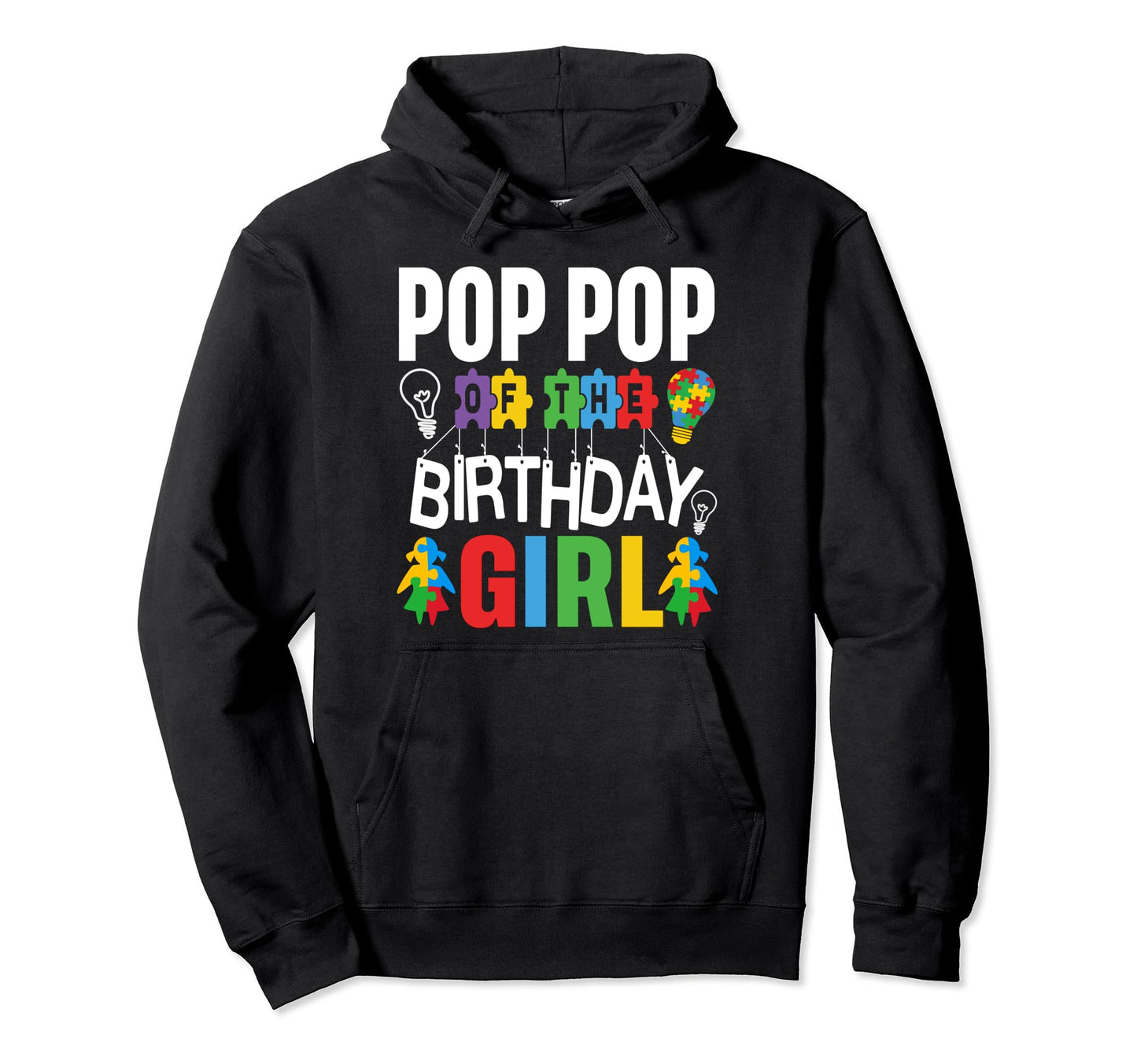 Pop Pop Birthday Autism Dad Hoodie - Graphic Print Unisex - T-Shirt, Sweatshirt, Hoodie