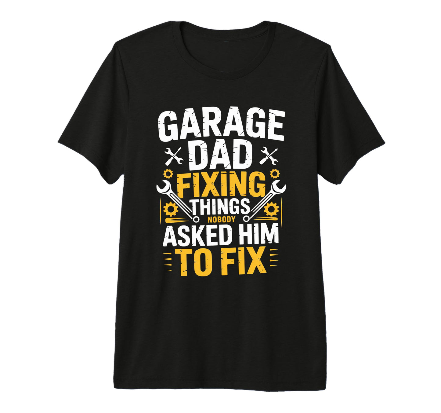 Garage Dad Fixing Things Nobody Asked T-Shirt - Streetwear Style Men Women - T-Shirt, Sweatshirt, Hoodie