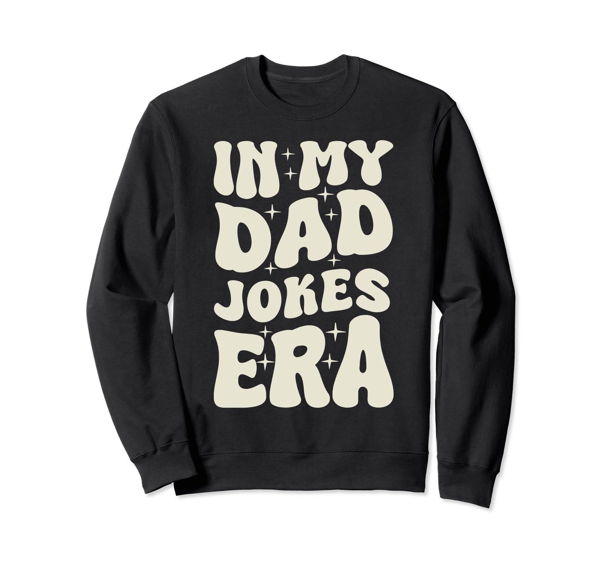 Dad Jokes Daddy Funny Fathers Sweatshirt - Trendy Graphic Unisex - T-Shirt, Sweatshirt, Hoodie