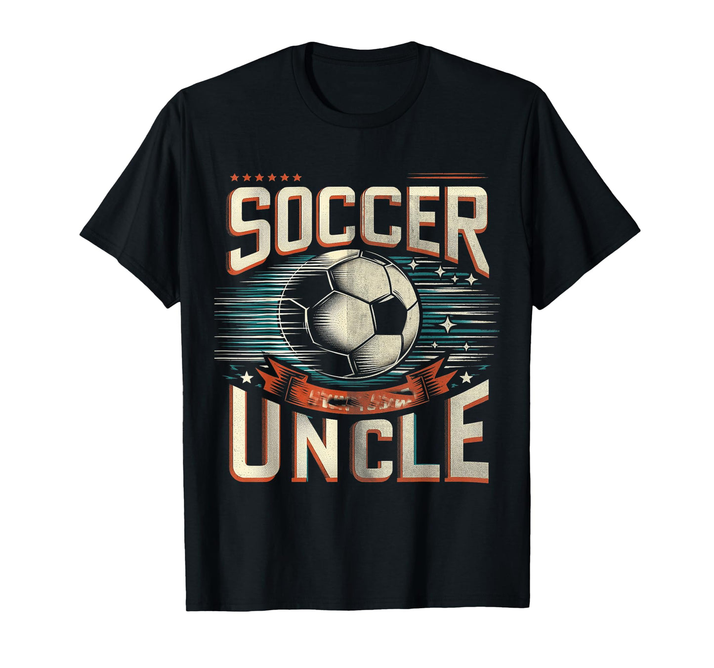 Soccer Uncle Football Lover Gifts T-Shirt - Novelty Apparel Men Women - T-Shirt, Sweatshirt, Hoodie