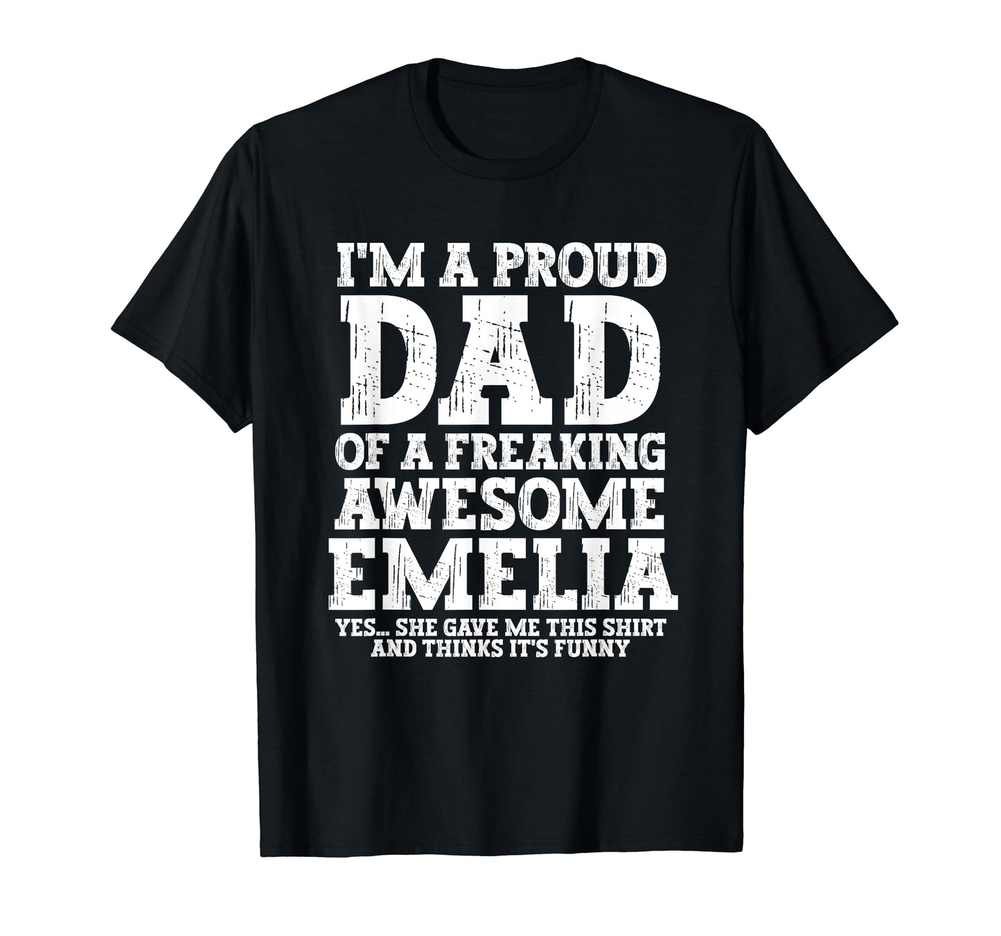Dad Emelia Personalized Name Funny T-Shirt - Unique Graphic for Adults - T-Shirt, Sweatshirt, Hoodie