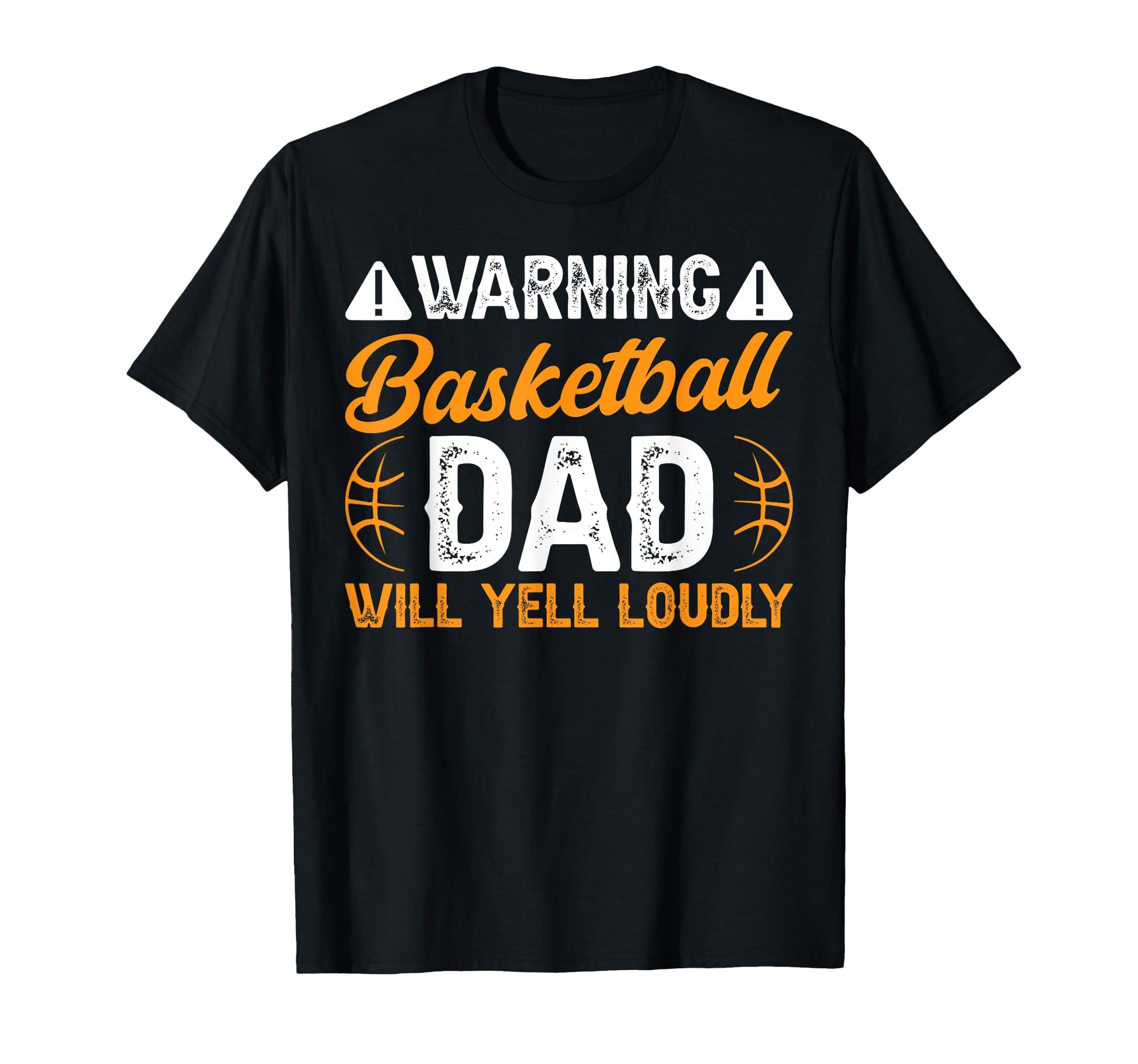 Basketball Dad Will Yell Dad T-Shirt - Minimalist Print Men Women - T-Shirt, Sweatshirt, Hoodie