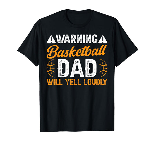 Basketball Dad Will Yell Dad T-Shirt - Minimalist Print Men Women - T-Shirt, Sweatshirt, Hoodie