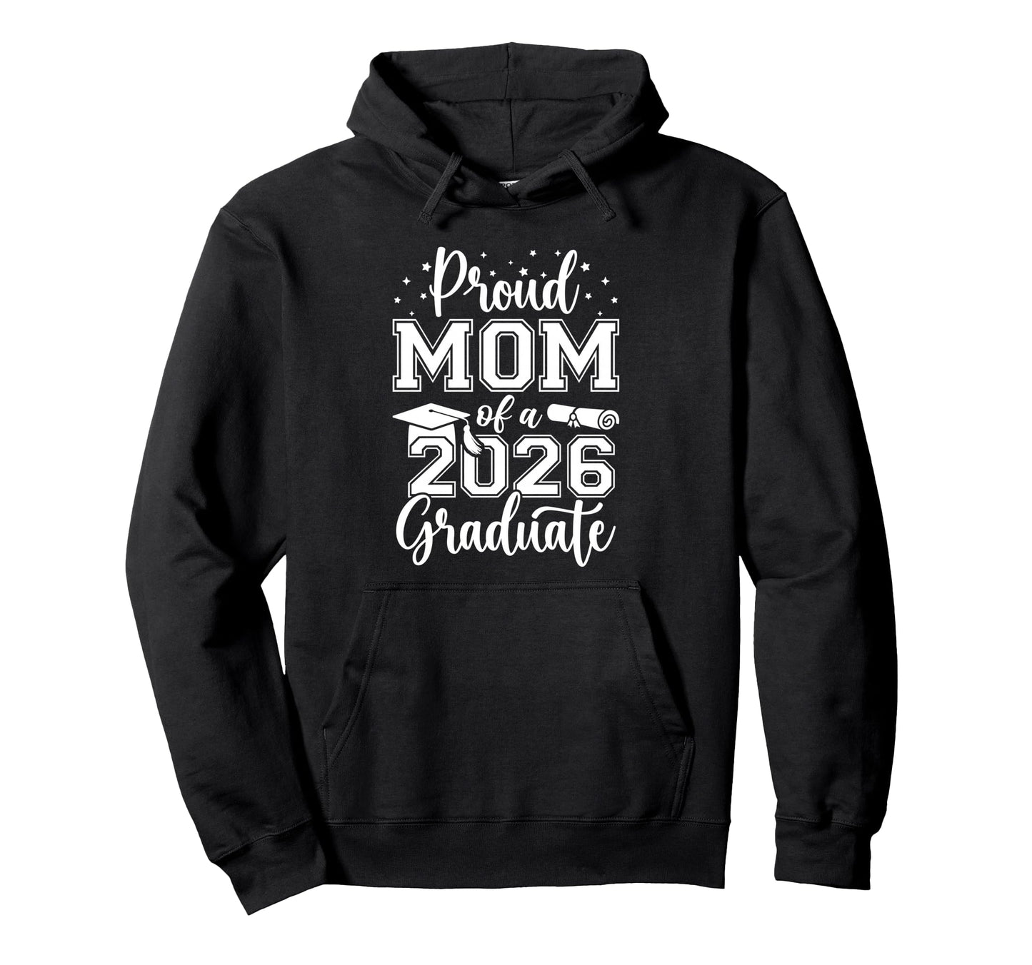 Proud Mom Class 2026 Graduate Senior 26 Hoodie - Novelty Apparel Unisex - T-Shirt, Sweatshirt, Hoodie
