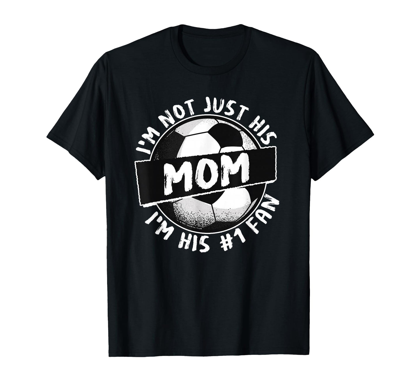 Im Not Just His Mom Team Fan Supporter T-Shirt - Novelty Apparel Unisex - T-Shirt, Sweatshirt, Hoodie