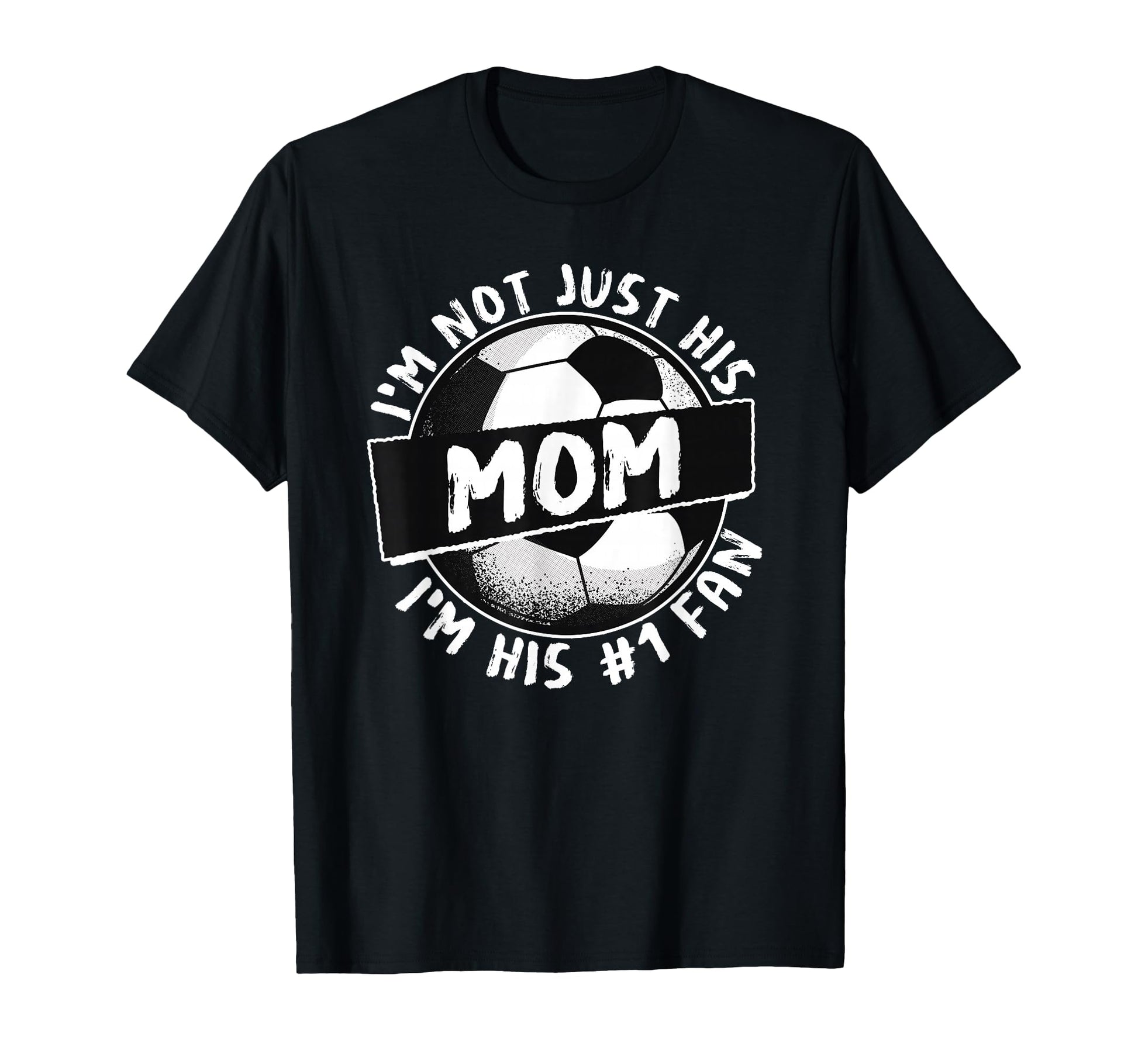 Im Not Just His Mom Team Fan Supporter T-Shirt - Novelty Apparel Unisex - T-Shirt, Sweatshirt, Hoodie