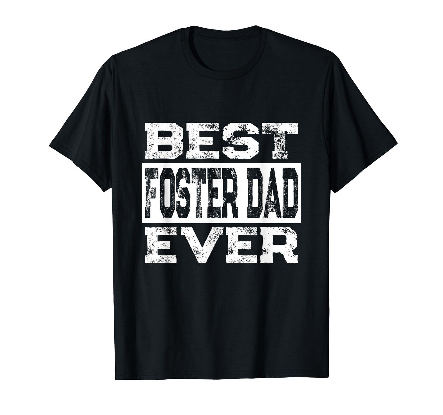 Best Foster Dad Ever Foster Family T-Shirt - Fun Novelty Design Unisex - T-Shirt, Sweatshirt, Hoodie