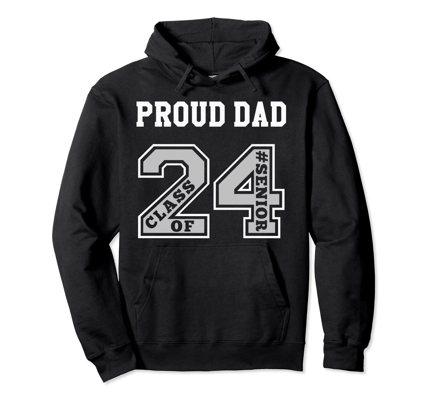 Proud Dad 2024 Senior Class 24 Proud Hoodie - Fun Novelty Design Unisex - T-Shirt, Sweatshirt, Hoodie