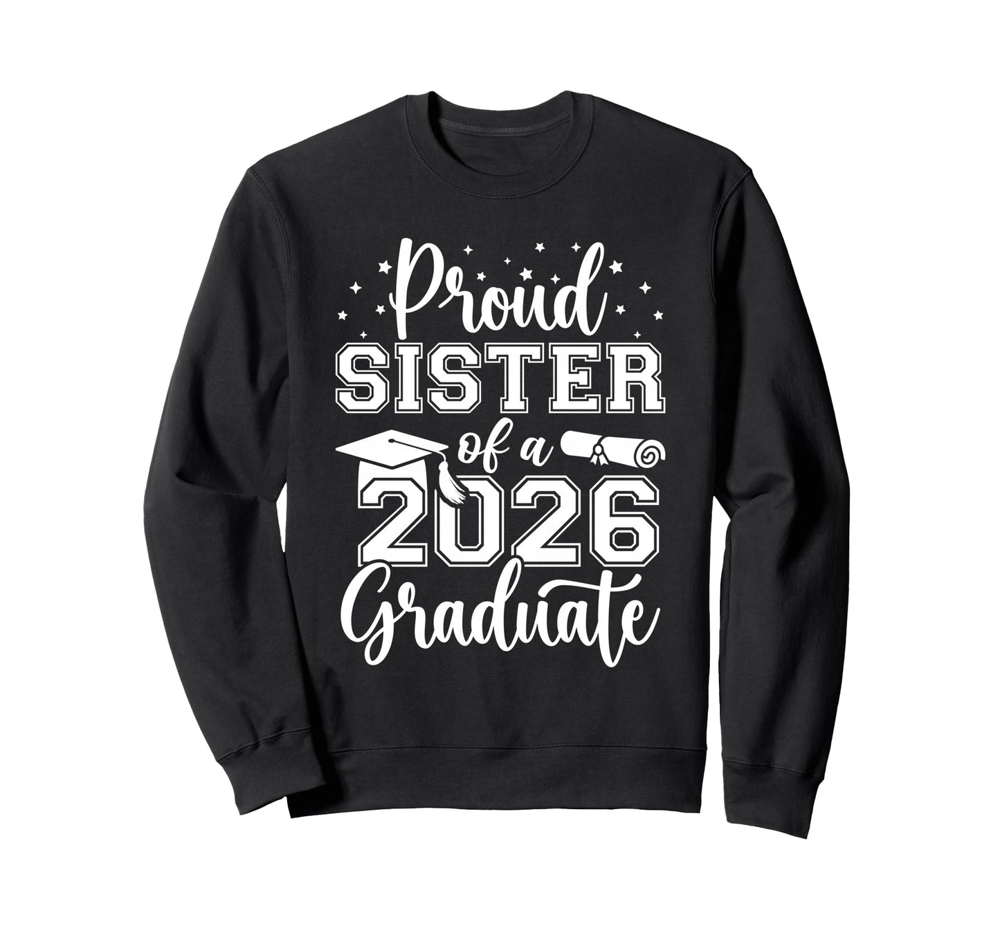 Proud Sister Class 2026 Graduate Sweatshirt - Minimalist Print Men Women - T-Shirt, Sweatshirt, Hoodie