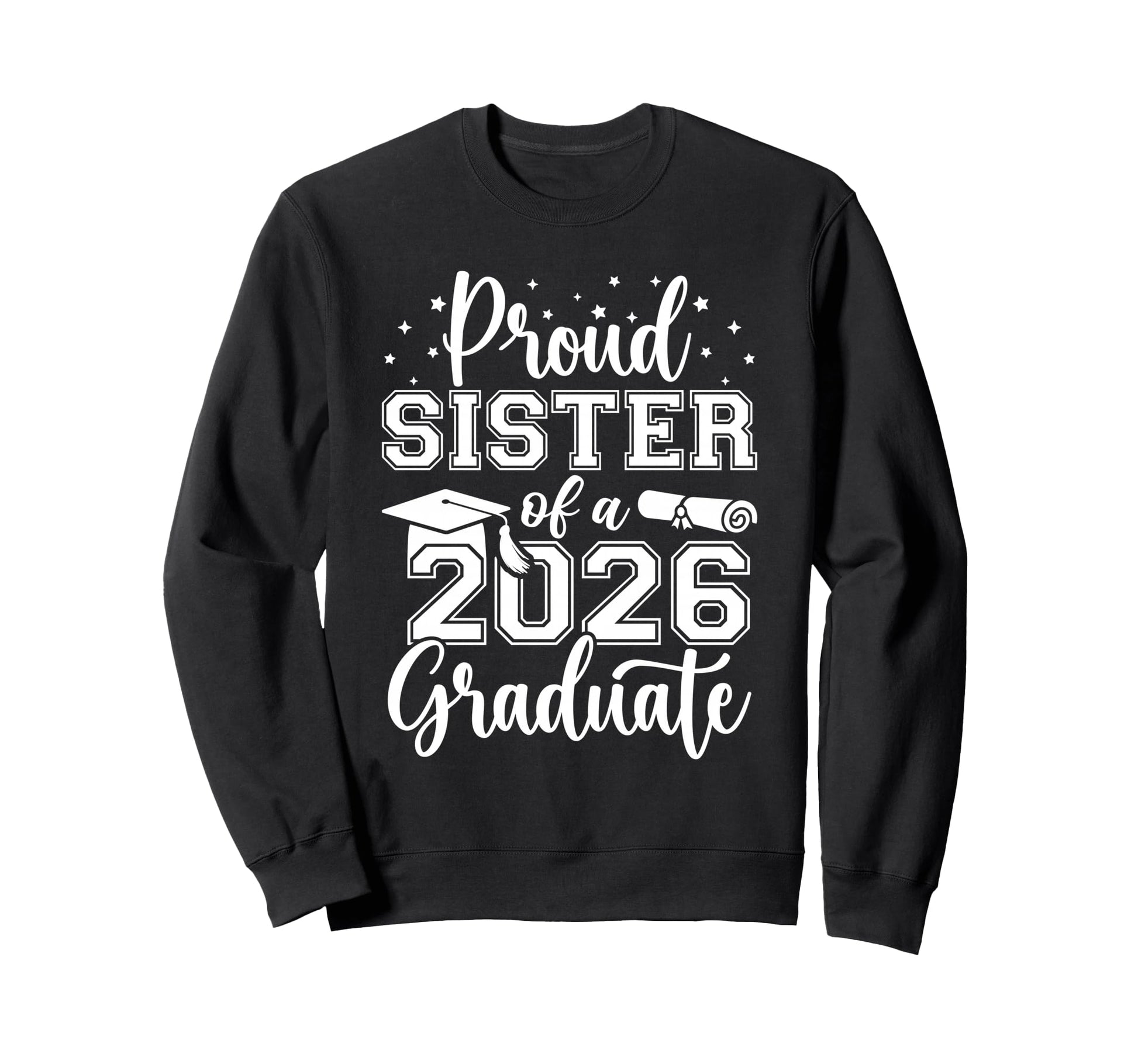Proud Sister Class 2026 Graduate Sweatshirt - Minimalist Print Men Women - T-Shirt, Sweatshirt, Hoodie