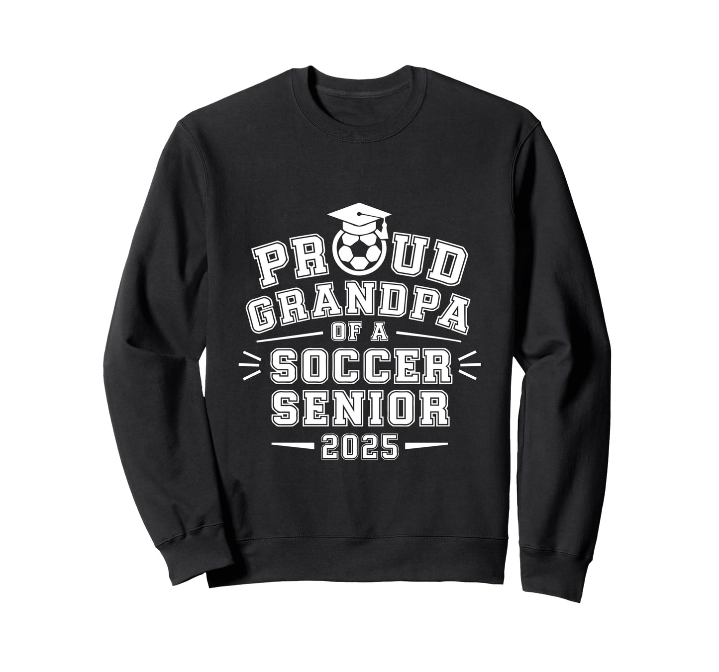 Proud Grandpa Soccer Senior 2025 Sweatshirt - Trendy Graphic for Adults - T-Shirt, Sweatshirt, Hoodie