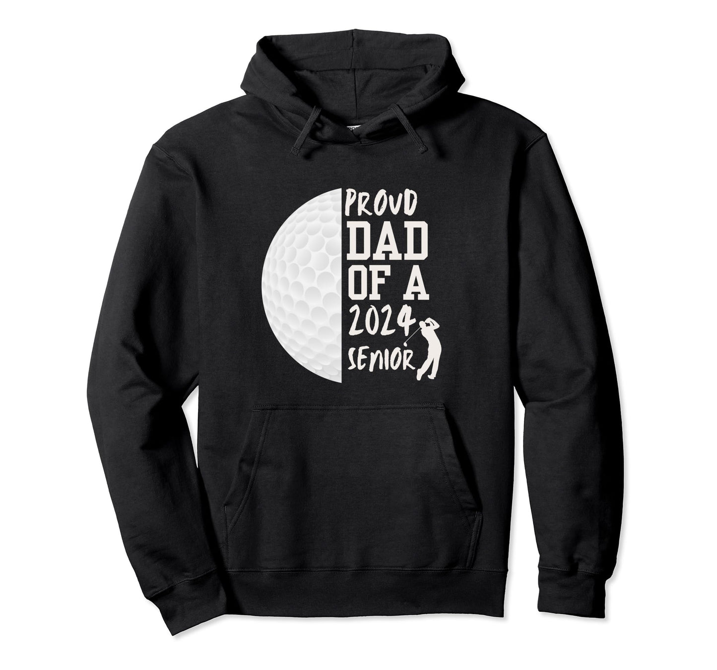 Proud Dad 2024 Senior Golf Ball Hoodie - Casual Everyday Wear Unisex - T-Shirt, Sweatshirt, Hoodie
