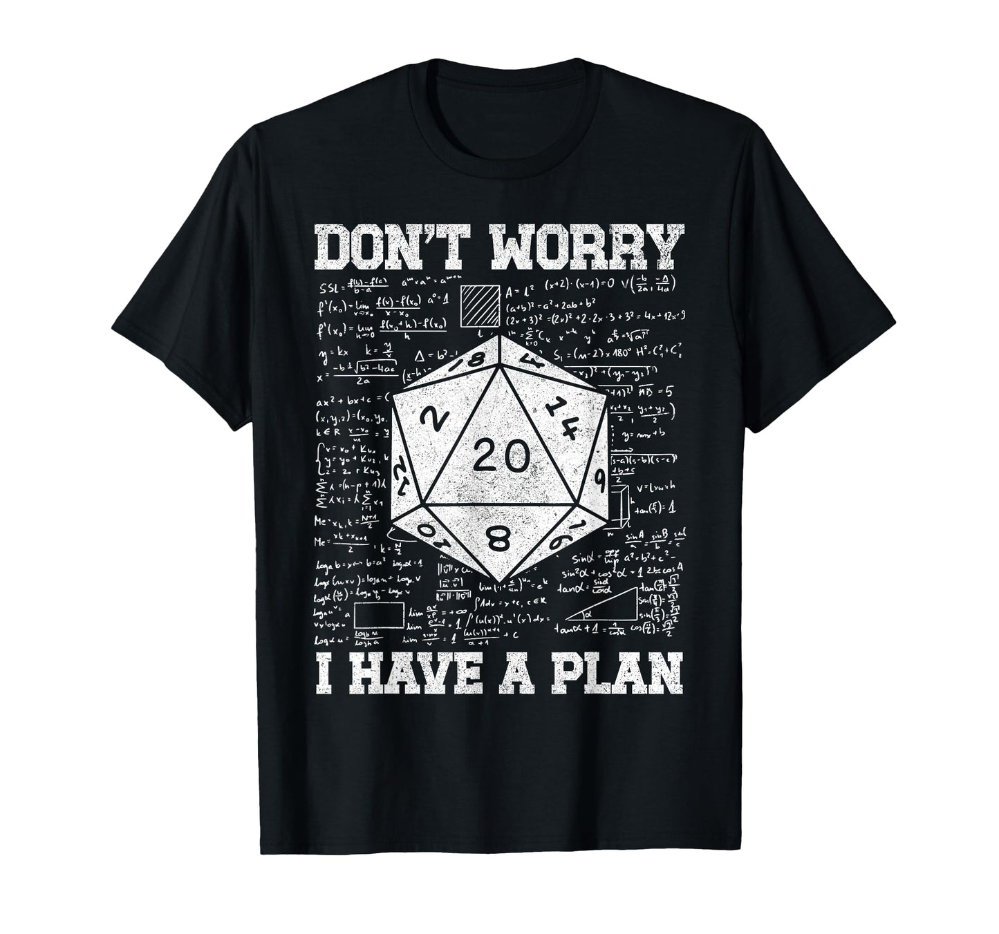 Dont Worry I Have Plan D20 Dice Rpg T-Shirt - Unique Graphic Unisex - T-Shirt, Sweatshirt, Hoodie